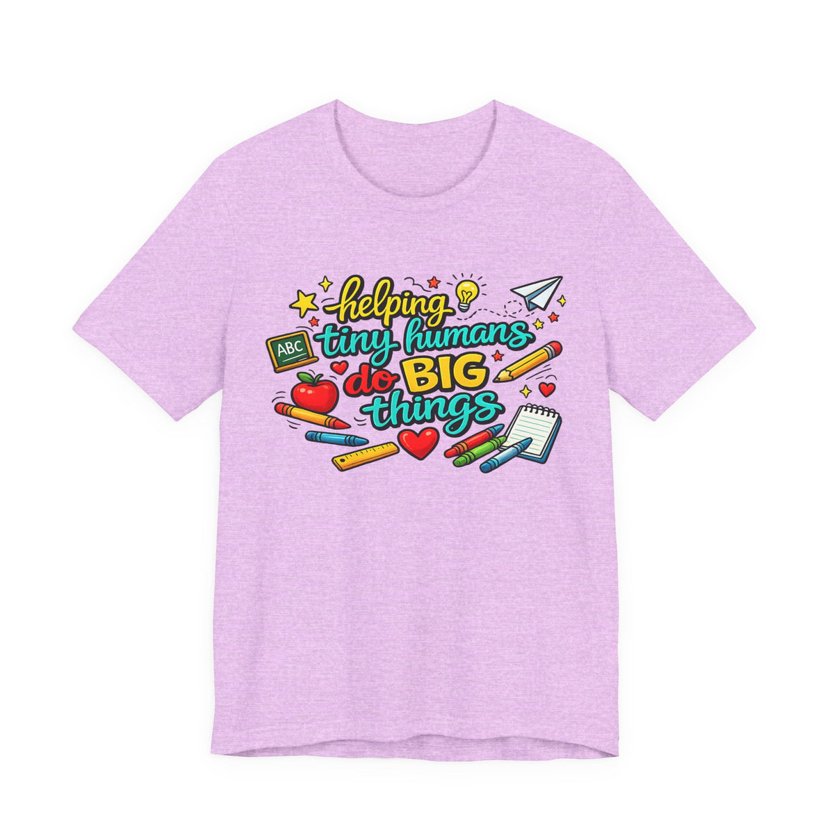 Teacher T‑Shirt "Helping Tiny Humans Do Big Things" — Cute School Staff Gift