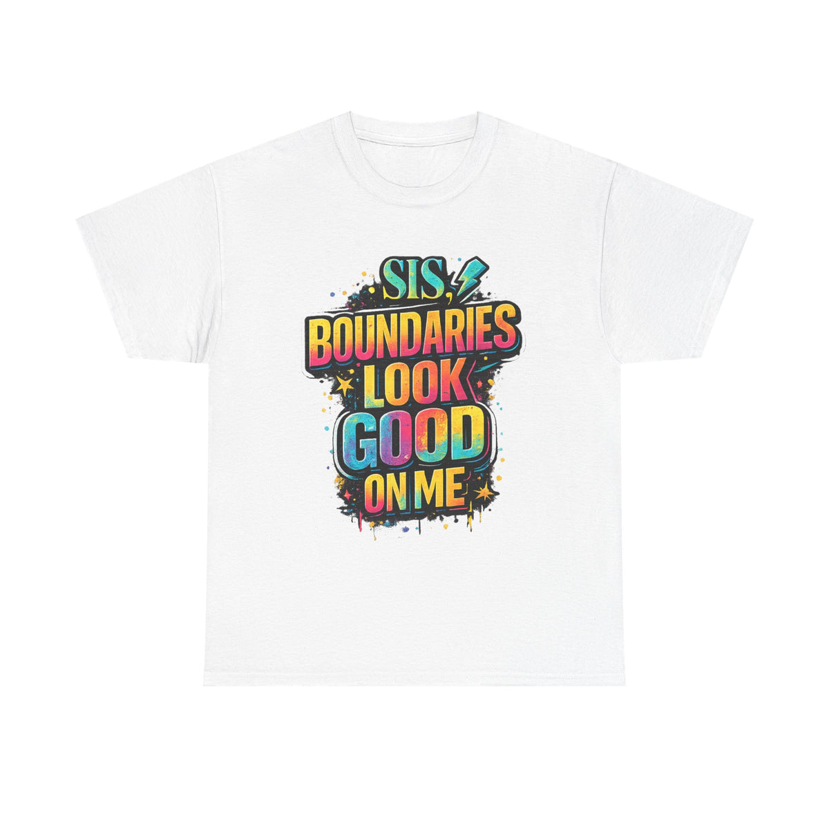 T‑Shirt — "Sis, Boundaries Look Good On Me" Bold Graphic Tee