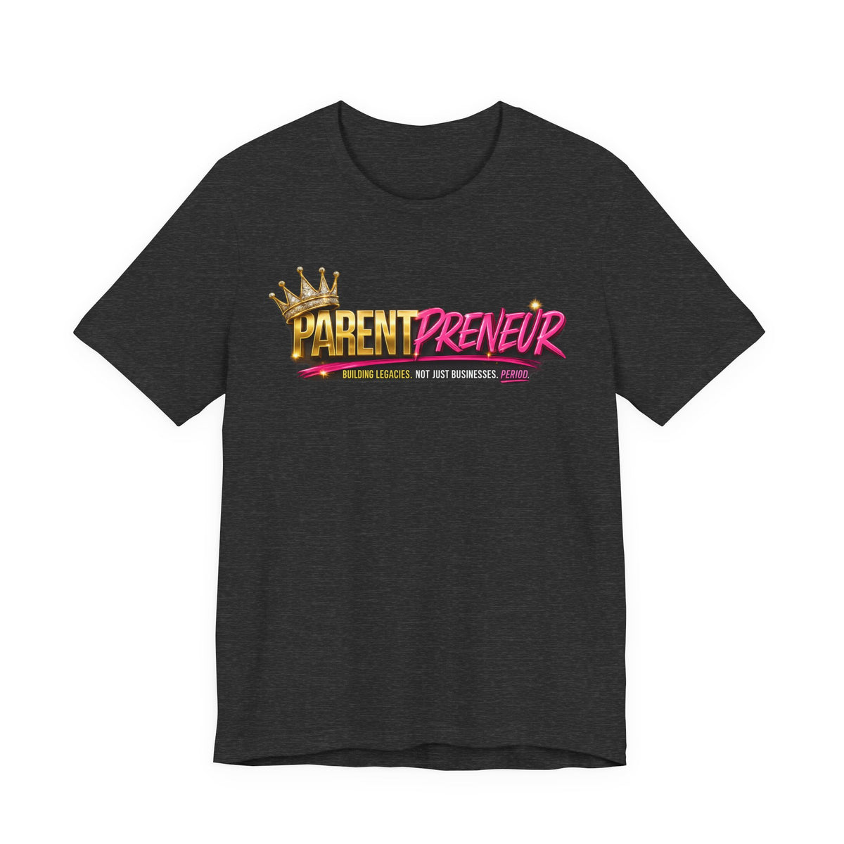 Parentpreneur T‑Shirt — Crown Graphic Tee for Entrepreneur Parents