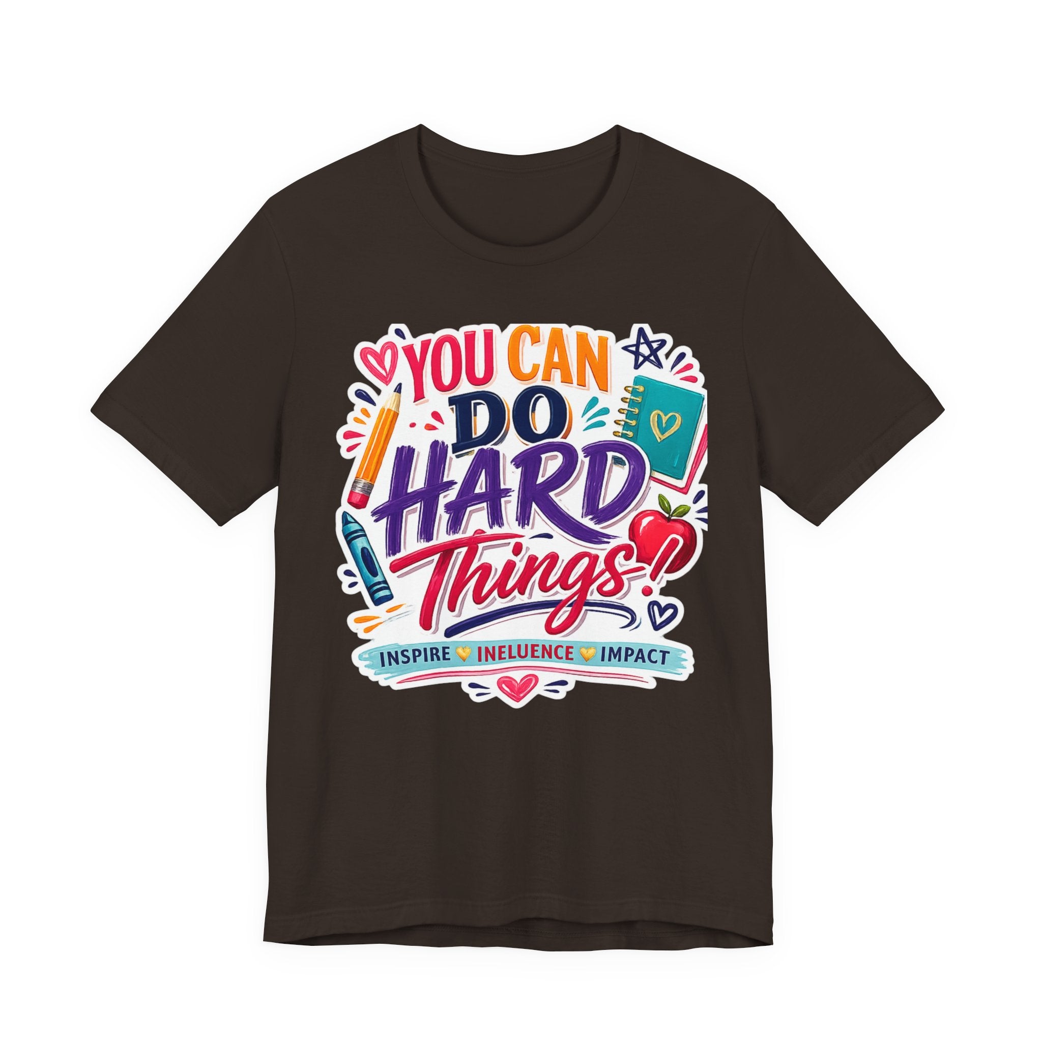 You Can Do Hard Things Tee — Motivational Teacher & Student Inspirational T‑Shirt