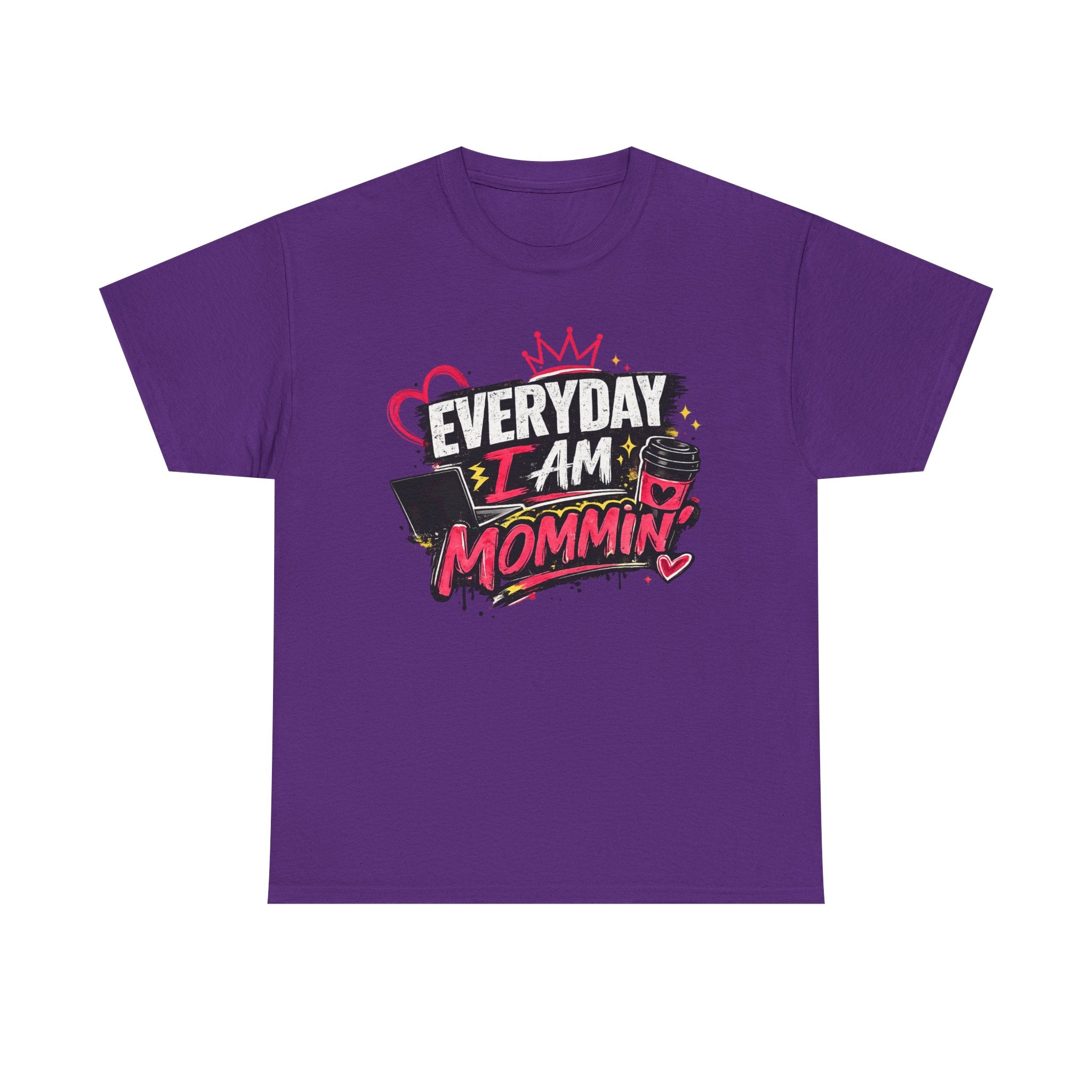 Everyday I Am Mommin' T-Shirt — Funny Mom Graphic Tee