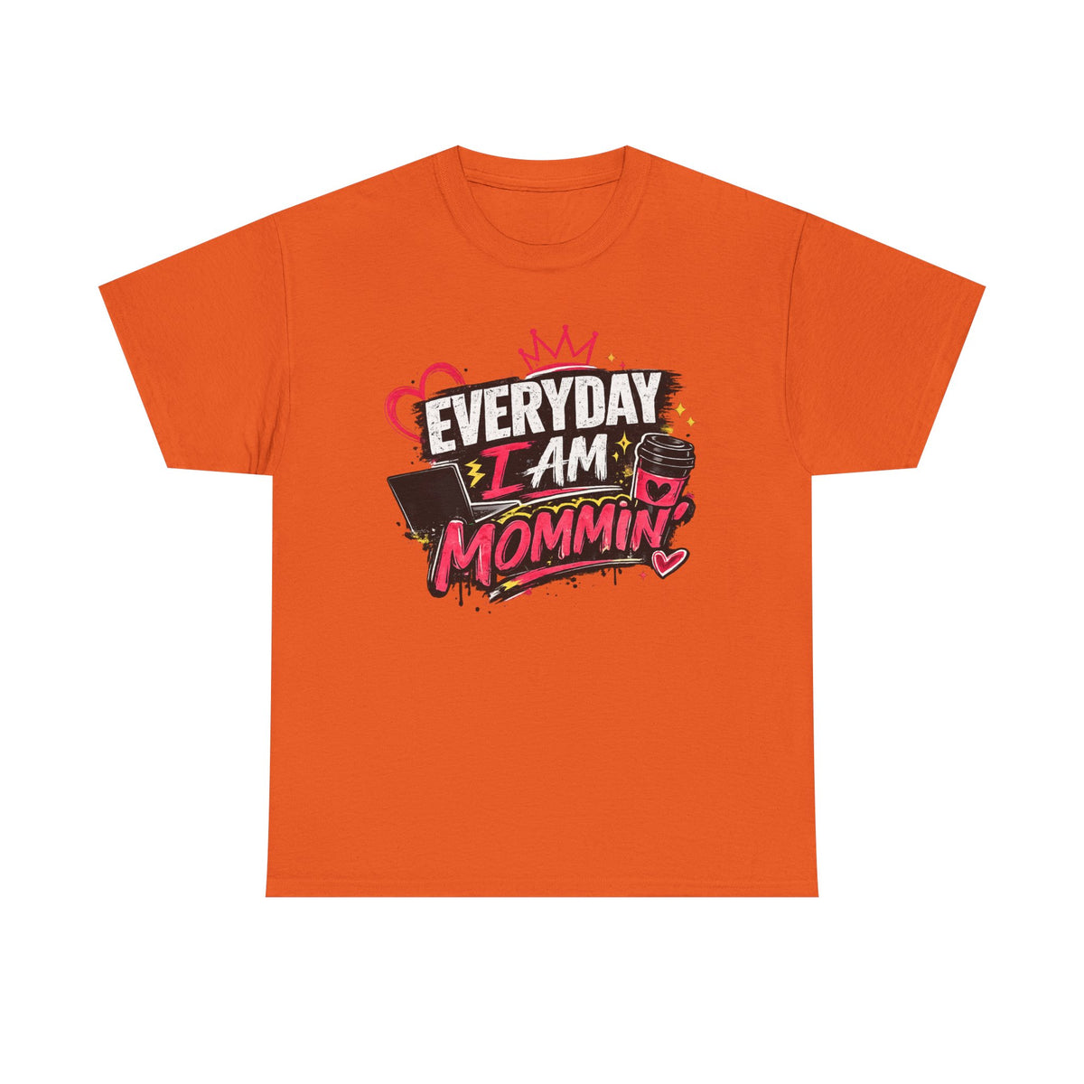 Everyday I Am Mommin' T-Shirt — Funny Mom Graphic Tee