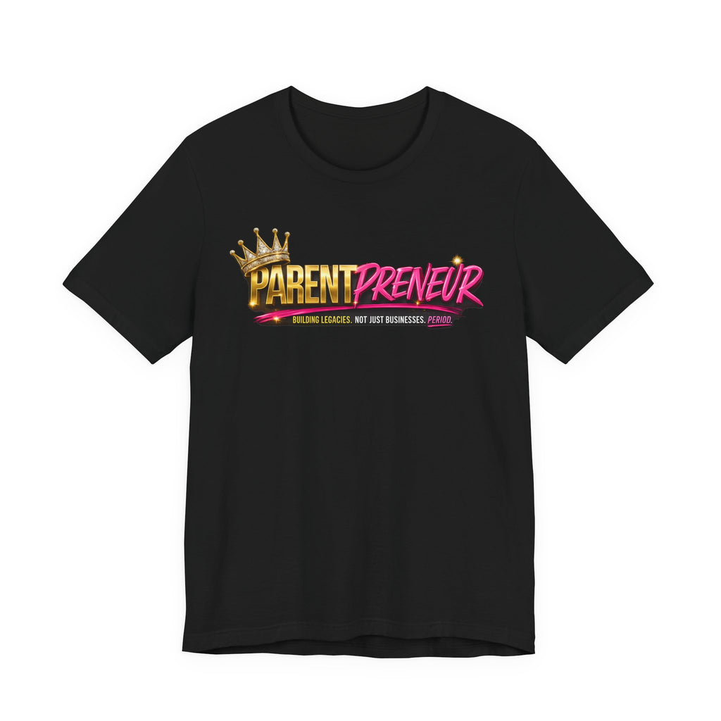 Parentpreneur T‑Shirt — Crown Graphic Tee for Entrepreneur Parents