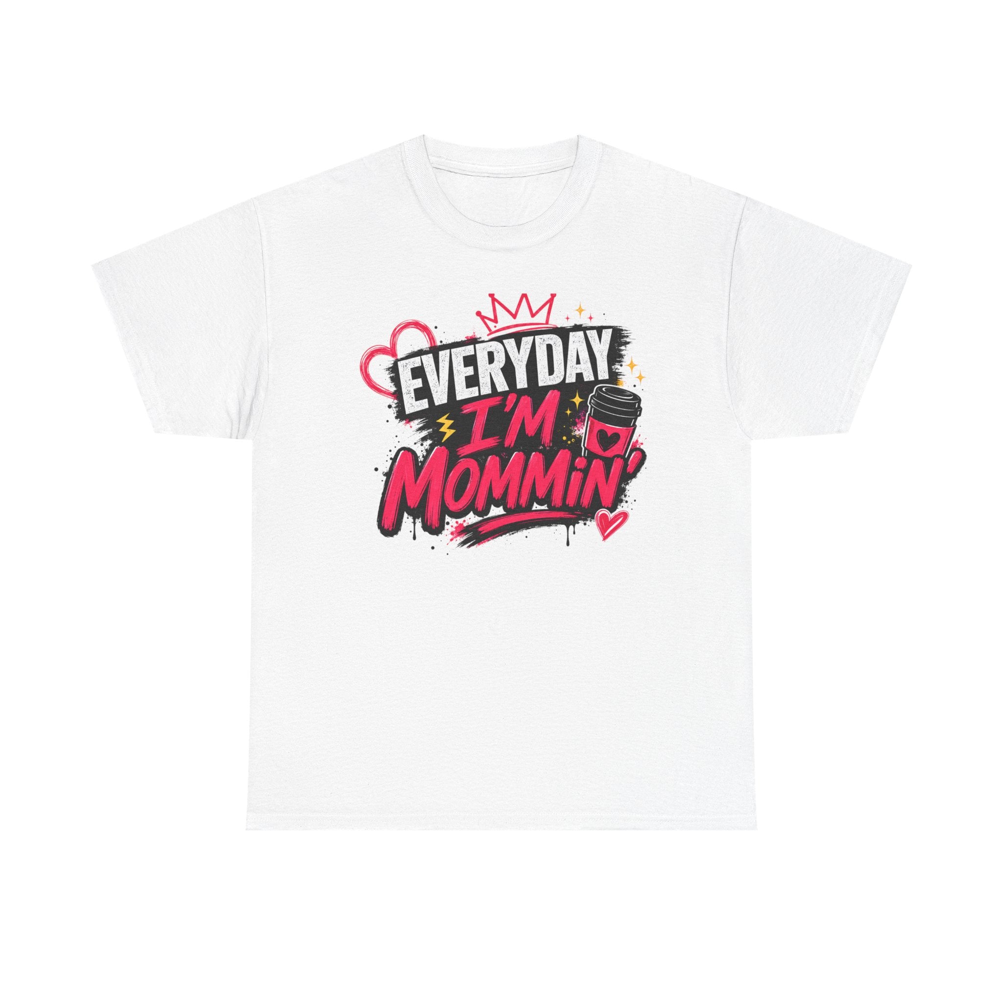 Everyday I'm Mommin' T-Shirt — Funny Mom Life Graphic Tee
