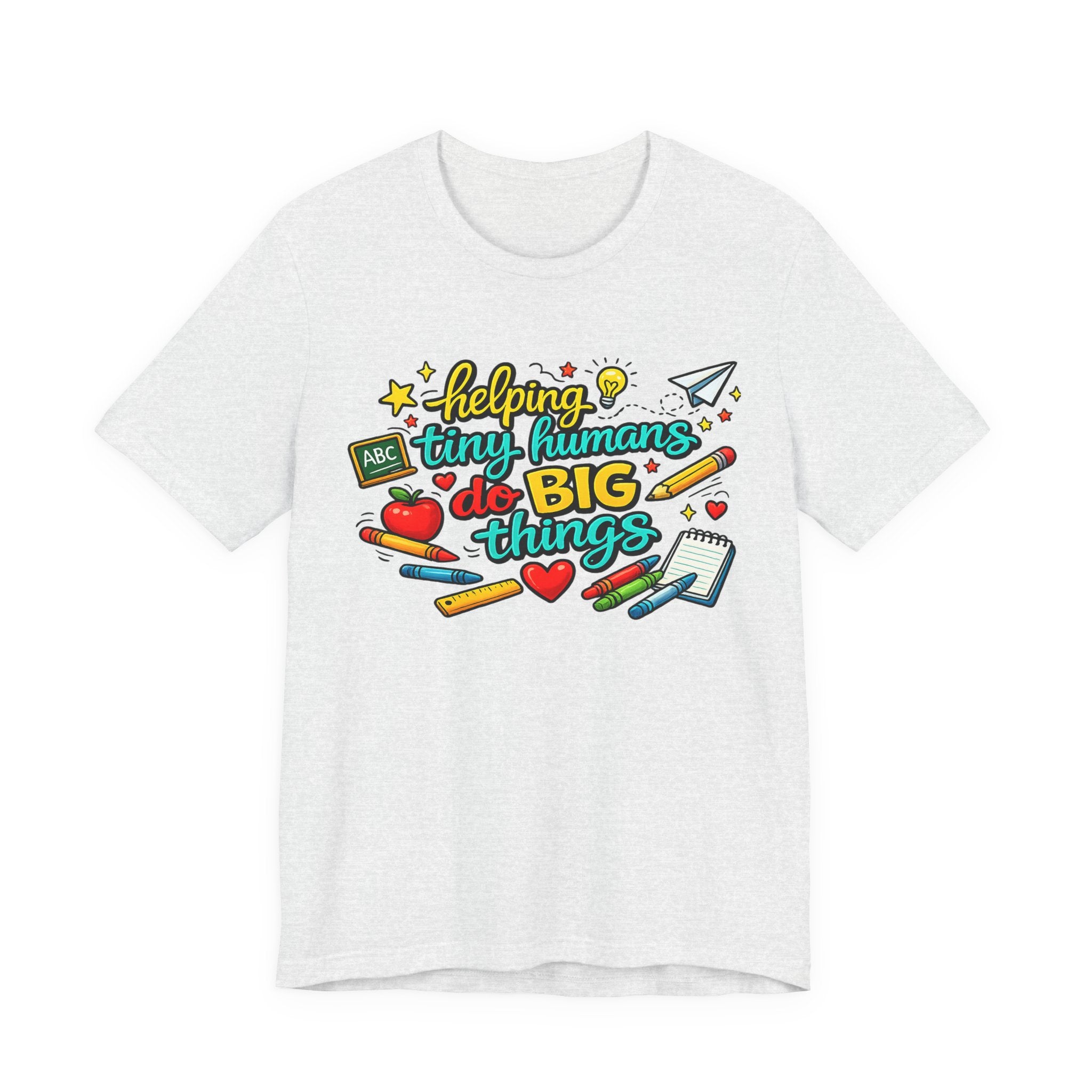 Teacher T‑Shirt "Helping Tiny Humans Do Big Things" — Cute School Staff Gift