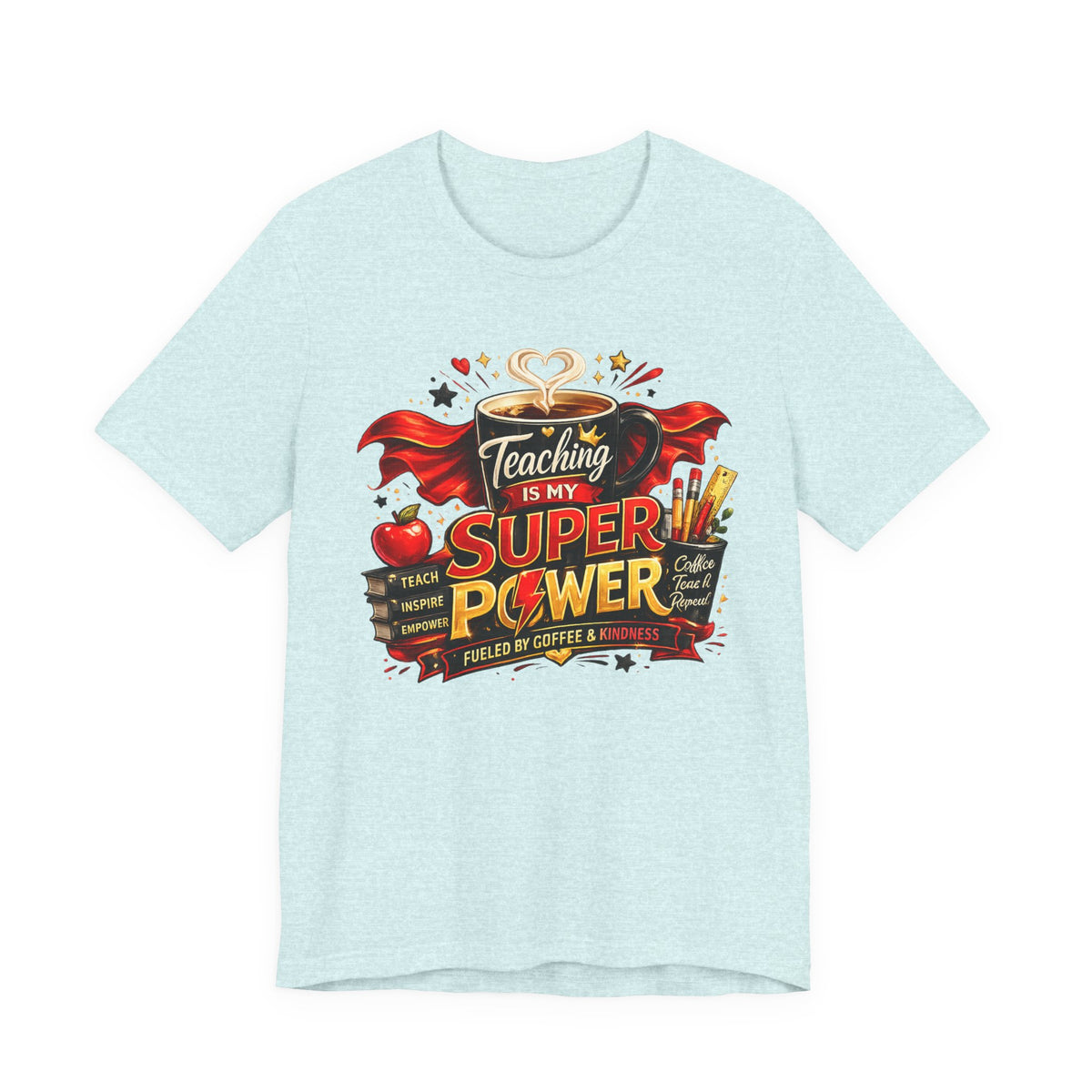 Teaching Is My Superpower T-Shirt — Teacher Appreciation Tee