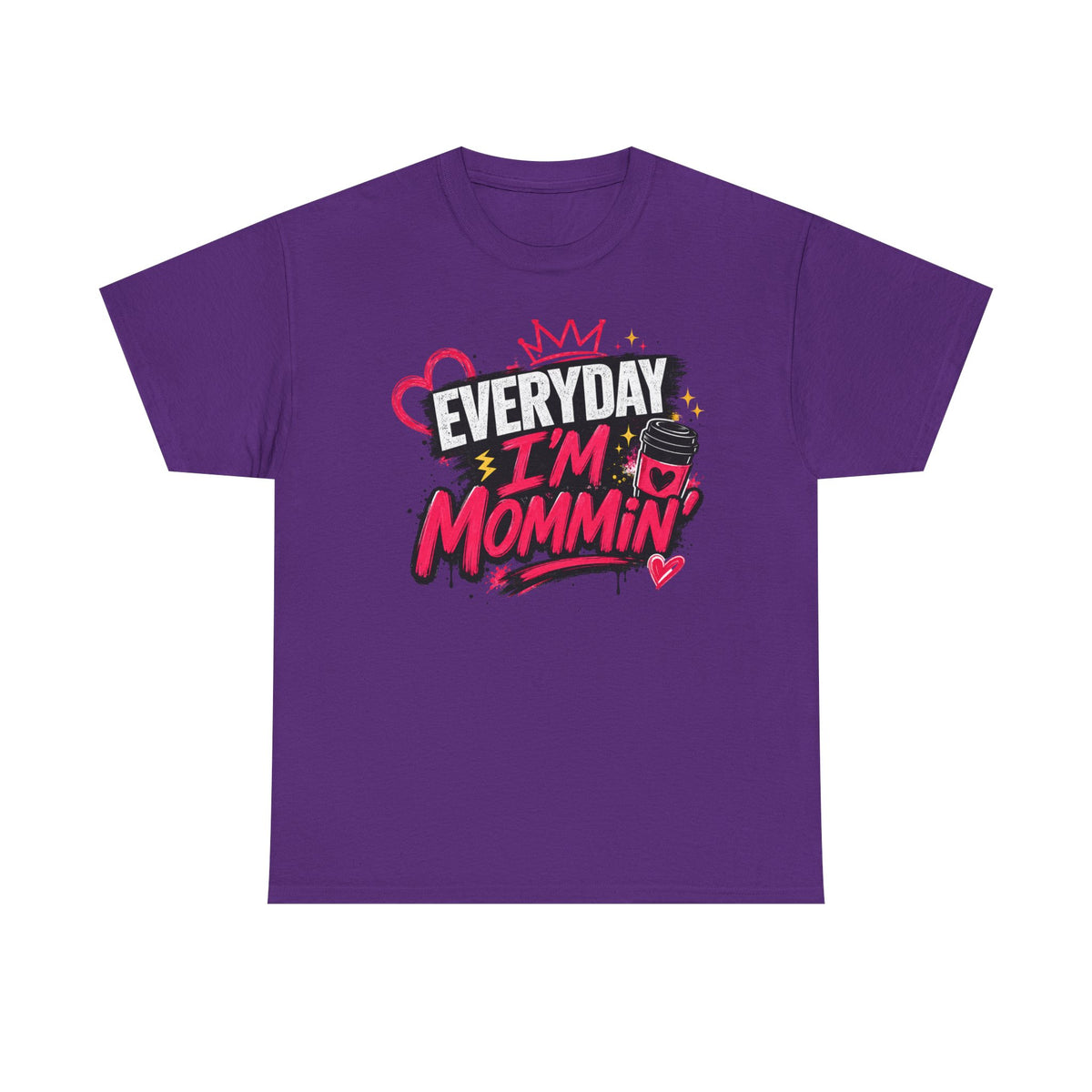 Everyday I'm Mommin' T-Shirt — Funny Mom Life Graphic Tee