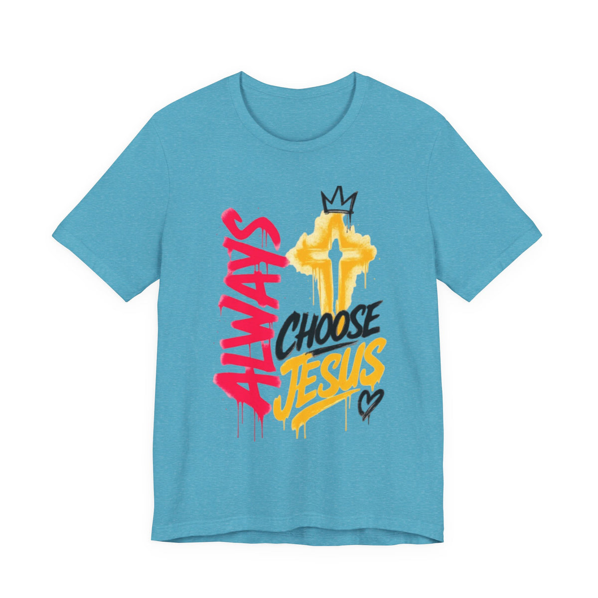 Always Choose Jesus T-Shirt — Christian Faith Graphic Tee