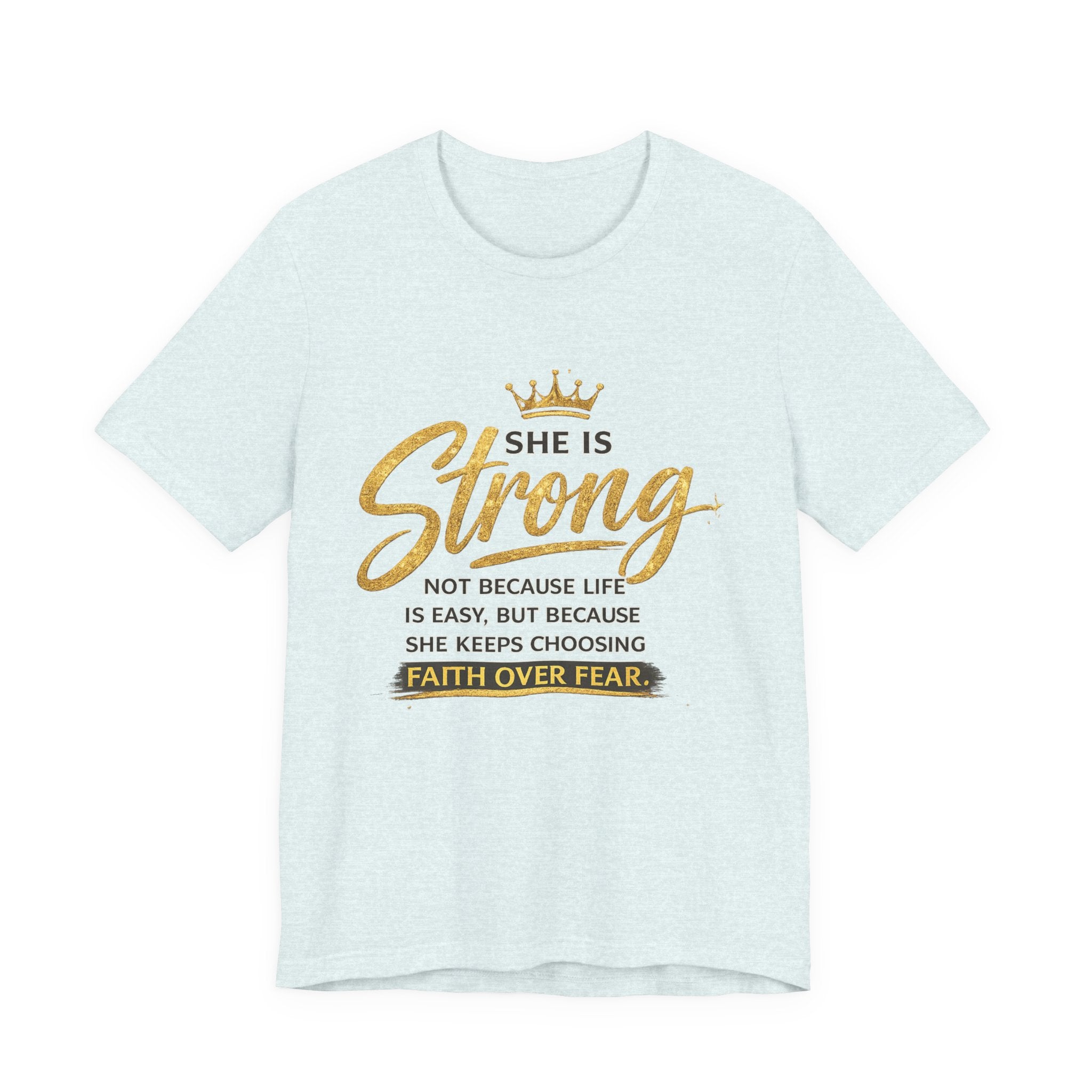 She Is Strong Tee — Inspirational Faith Over Fear Women's Graphic T-Shirt