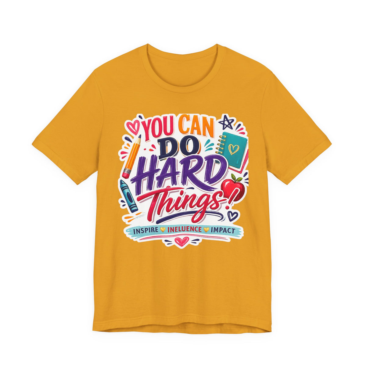 You Can Do Hard Things Tee — Motivational Teacher & Student Inspirational T‑Shirt