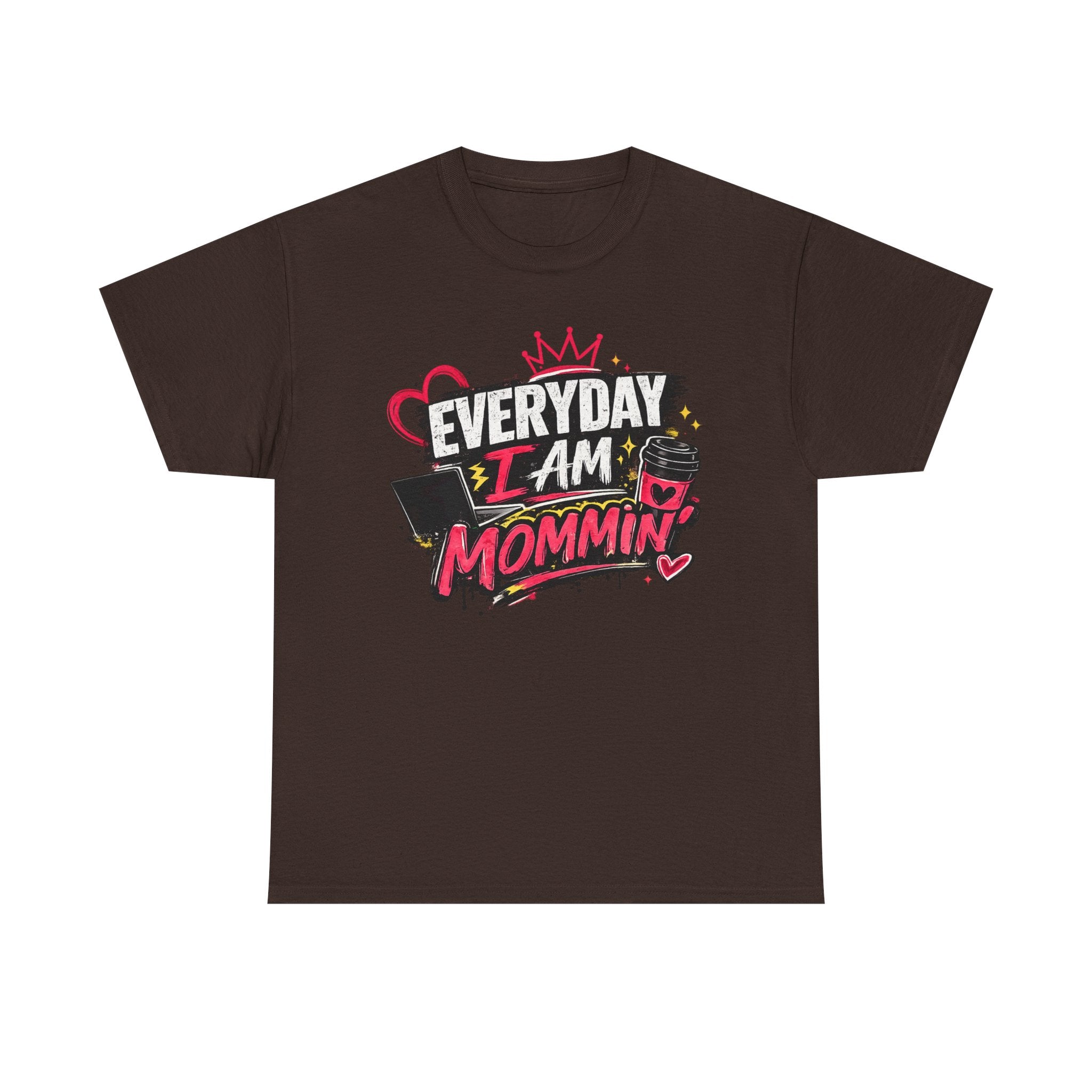 Everyday I Am Mommin' T-Shirt — Funny Mom Graphic Tee