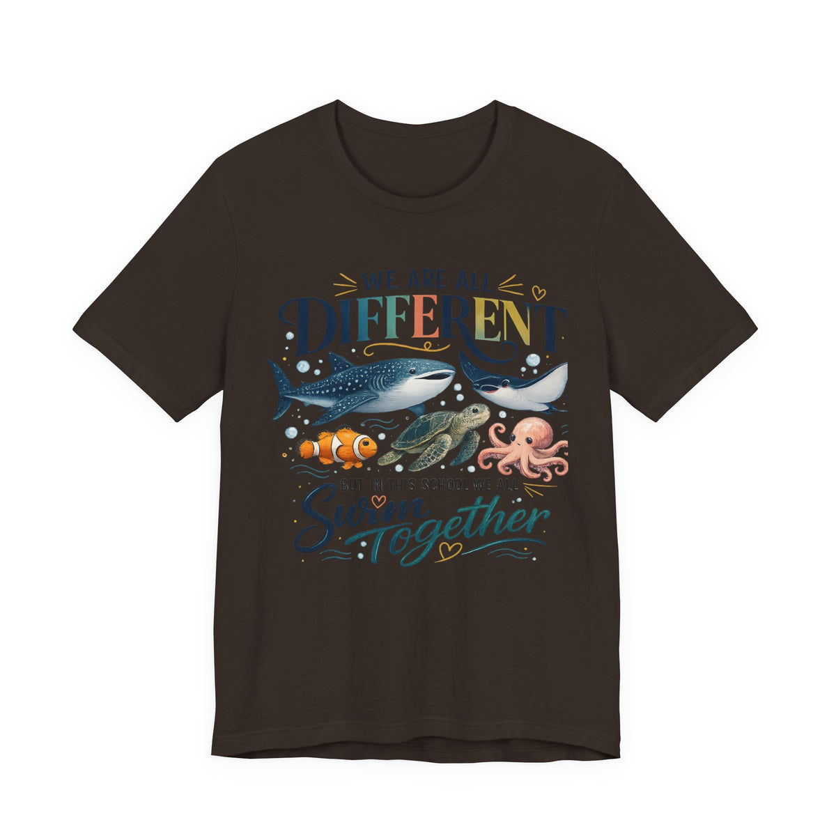 We Are All Different But In This School We All Swim Together Tee