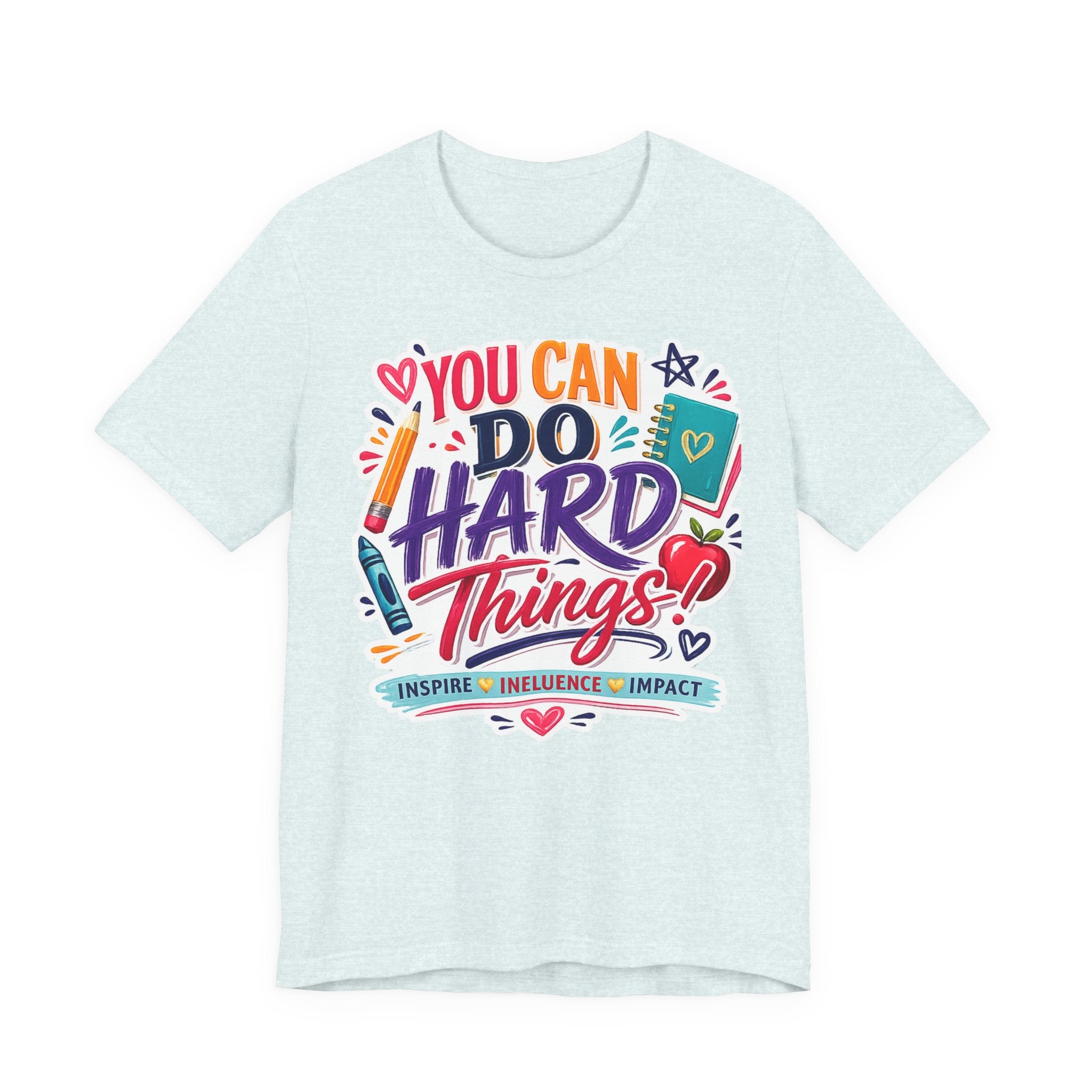 You Can Do Hard Things Tee — Motivational Teacher & Student Inspirational T‑Shirt