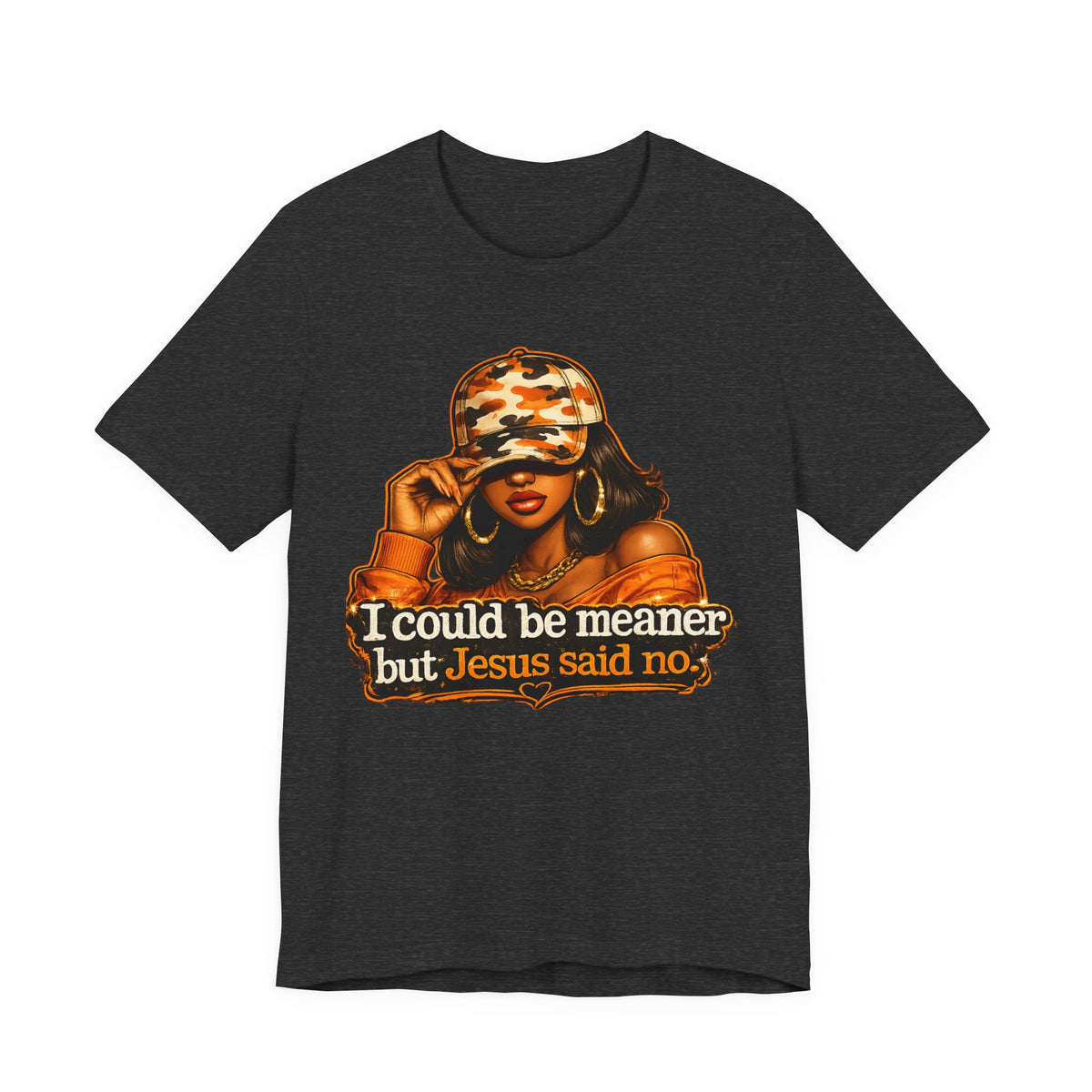 Graphic Tee — “I Could Be Meaner But Jesus Said No” Camouflage Hat Woman T‑Shirt