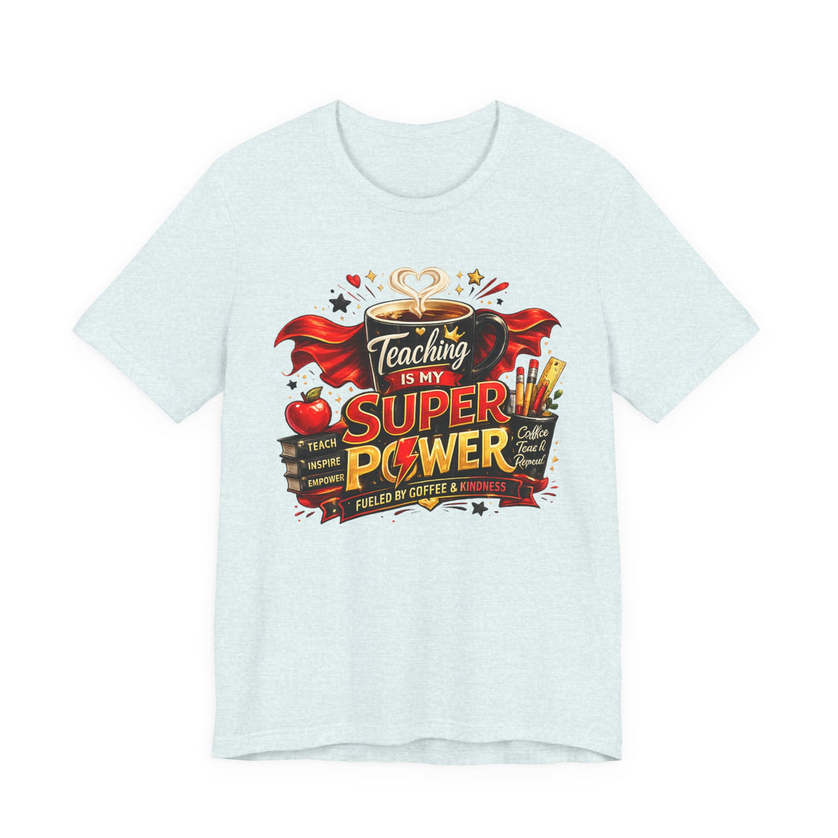 Teaching Is My Superpower T-Shirt — Teacher Appreciation Tee