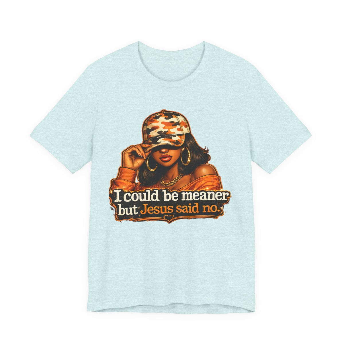 Graphic Tee — “I Could Be Meaner But Jesus Said No” Camouflage Hat Woman T‑Shirt