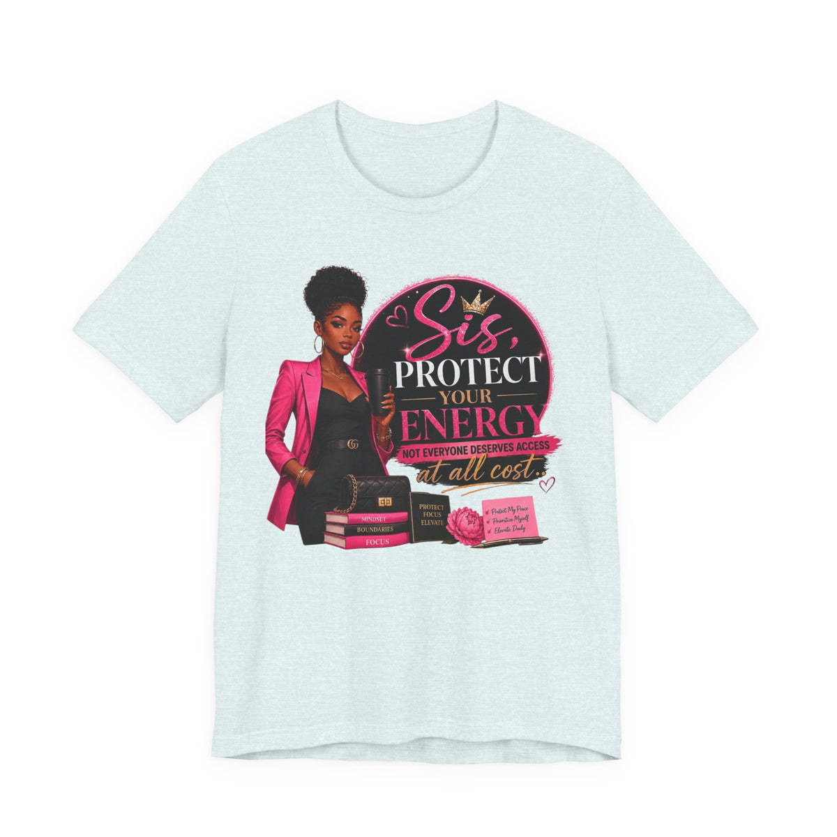 Sis Protect Your Energy Tee — Inspirational Black Woman Graphic T‑Shirt