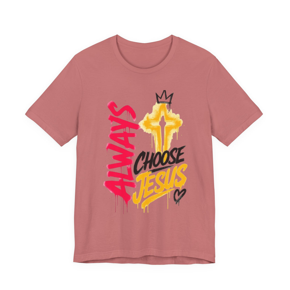 Always Choose Jesus T-Shirt — Christian Faith Graphic Tee
