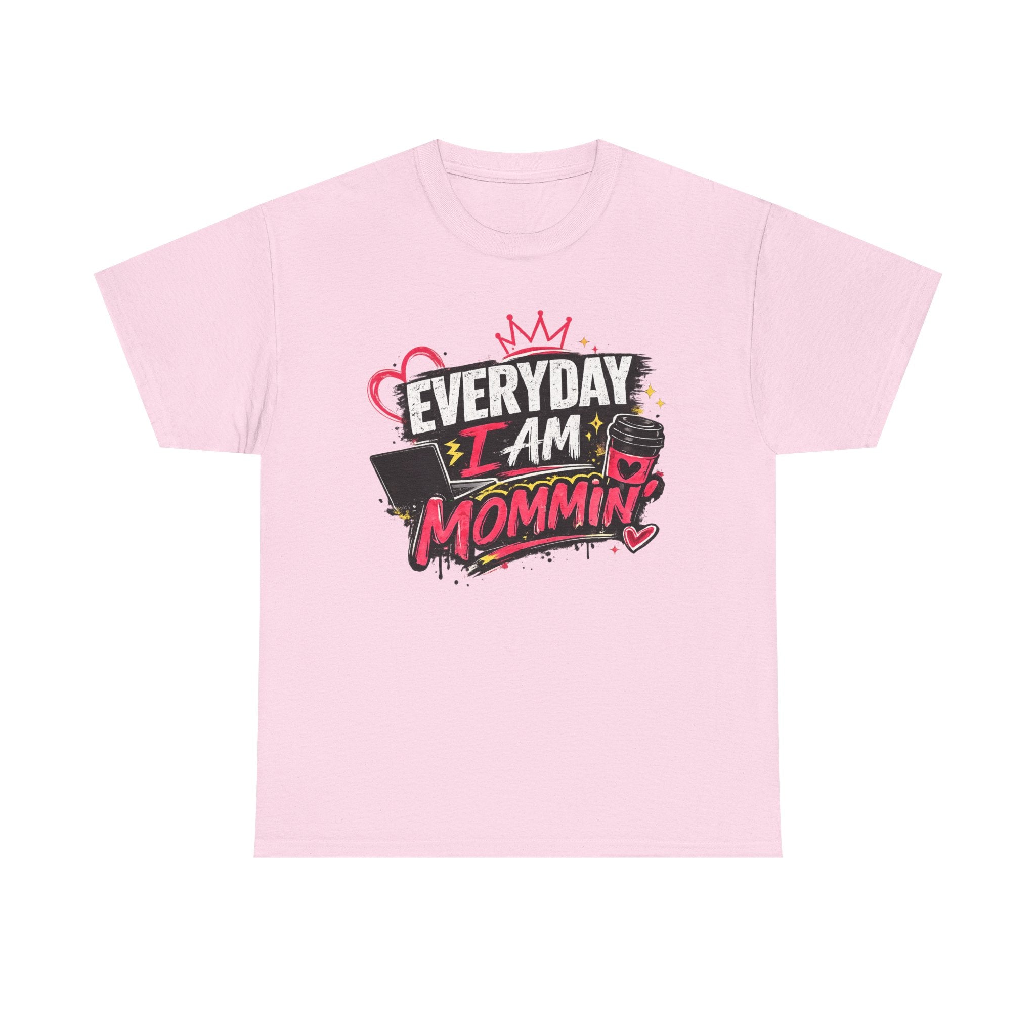 Everyday I Am Mommin' T-Shirt — Funny Mom Graphic Tee