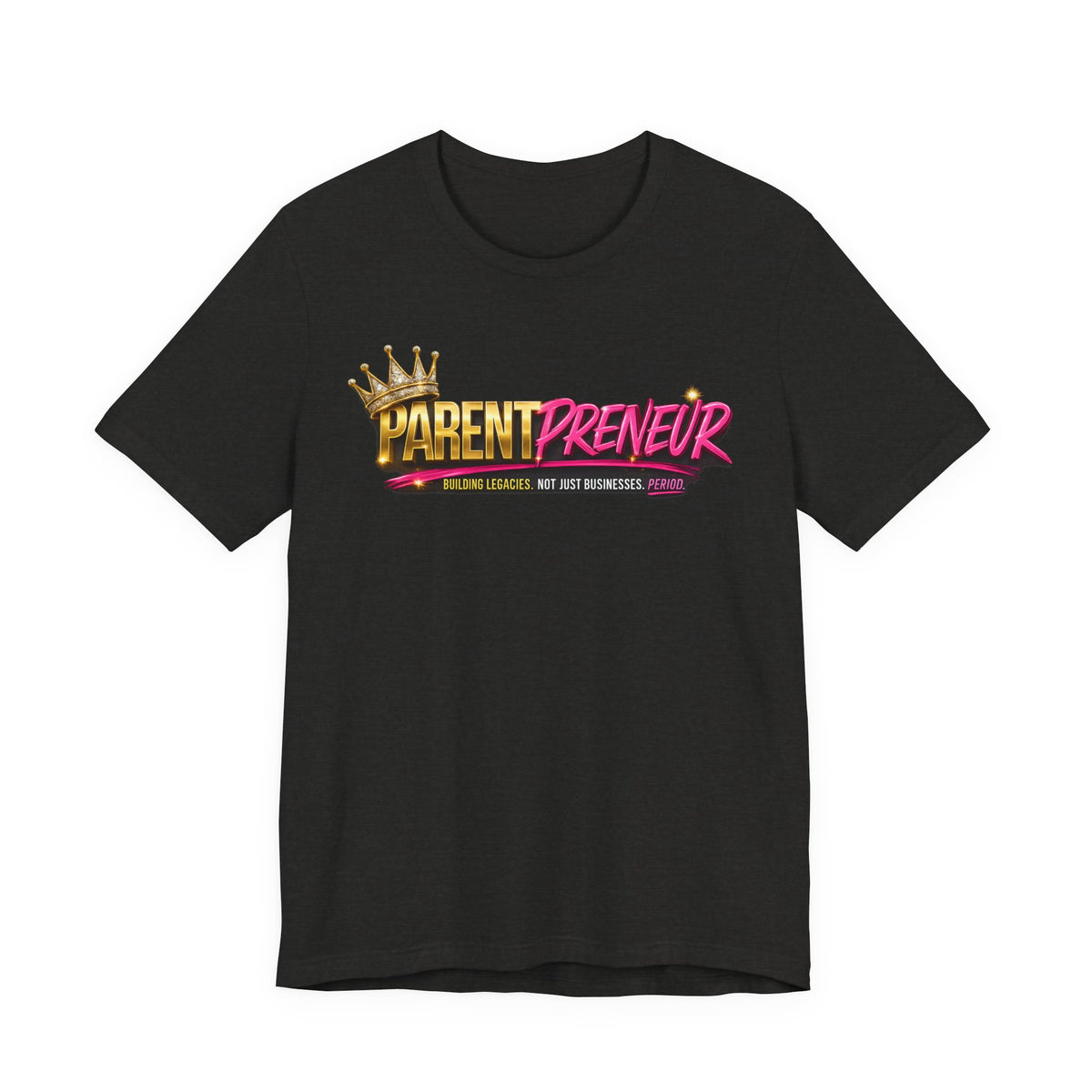 Parentpreneur T‑Shirt — Crown Graphic Tee for Entrepreneur Parents