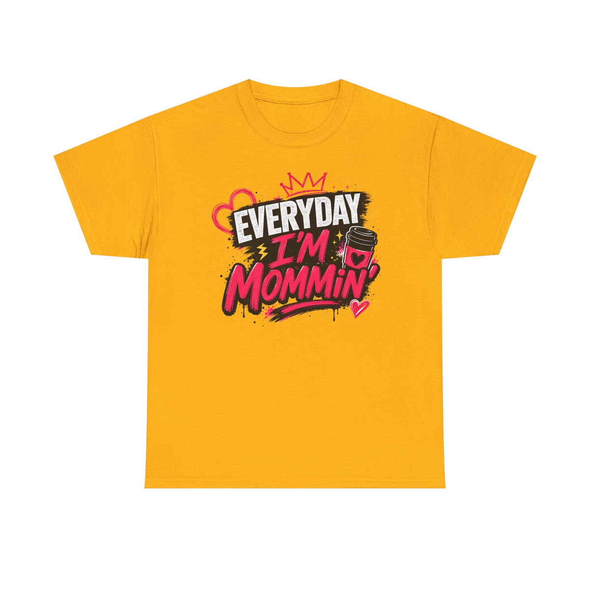 Everyday I'm Mommin' T-Shirt — Funny Mom Life Graphic Tee