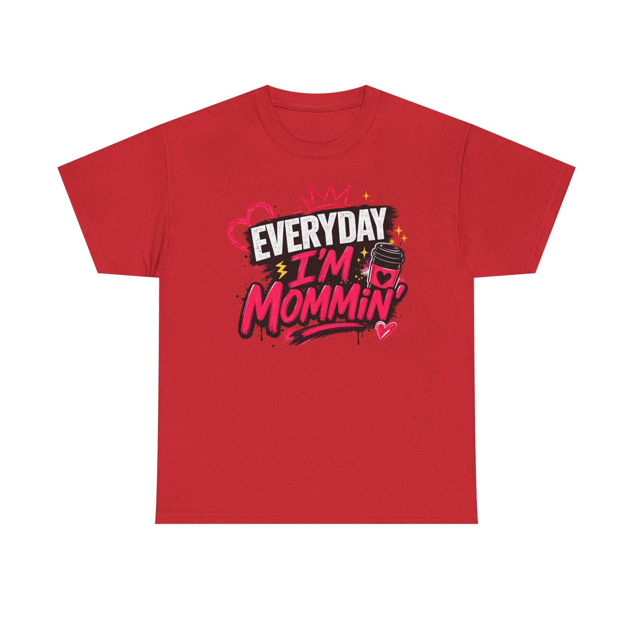 Everyday I'm Mommin' T-Shirt — Funny Mom Life Graphic Tee