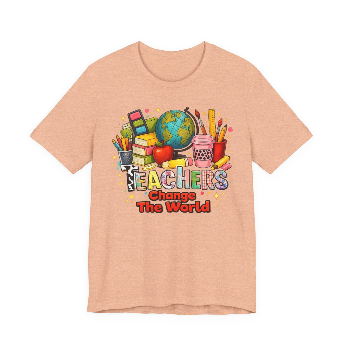 Teachers Change The World T-Shirt — Colorful Back-to-School Teacher Appreciation Tee