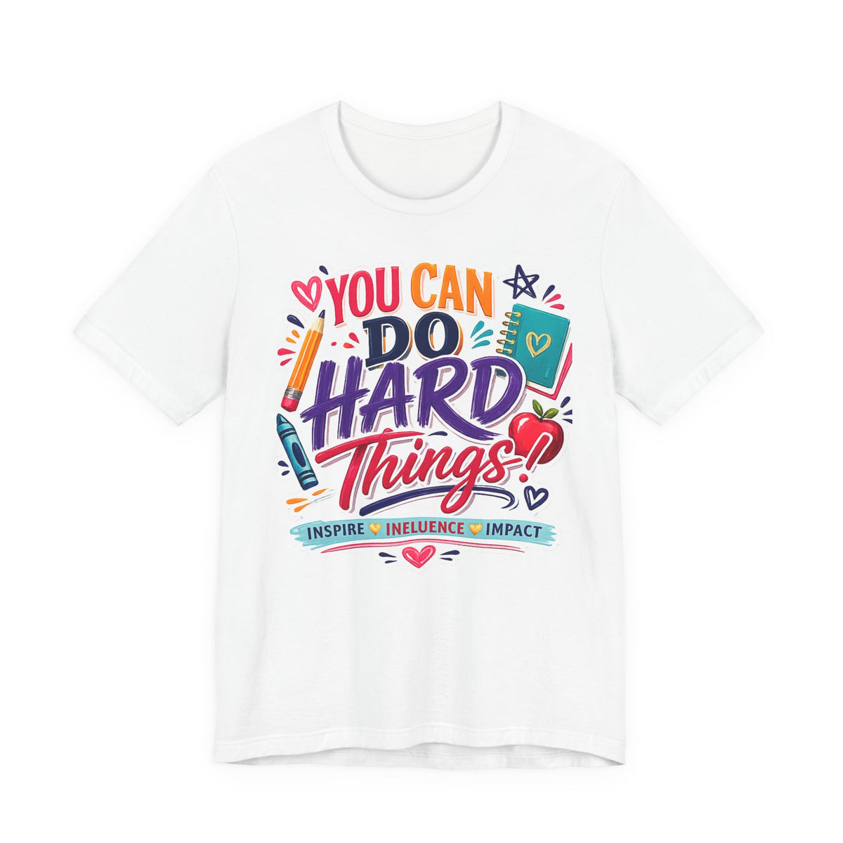 You Can Do Hard Things Tee — Motivational Teacher & Student Inspirational T‑Shirt