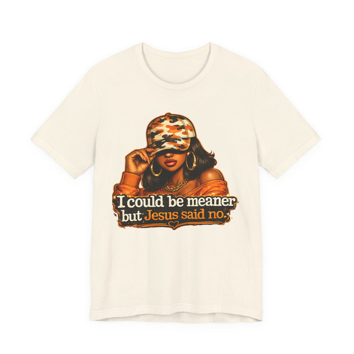 Graphic Tee — “I Could Be Meaner But Jesus Said No” Camouflage Hat Woman T‑Shirt