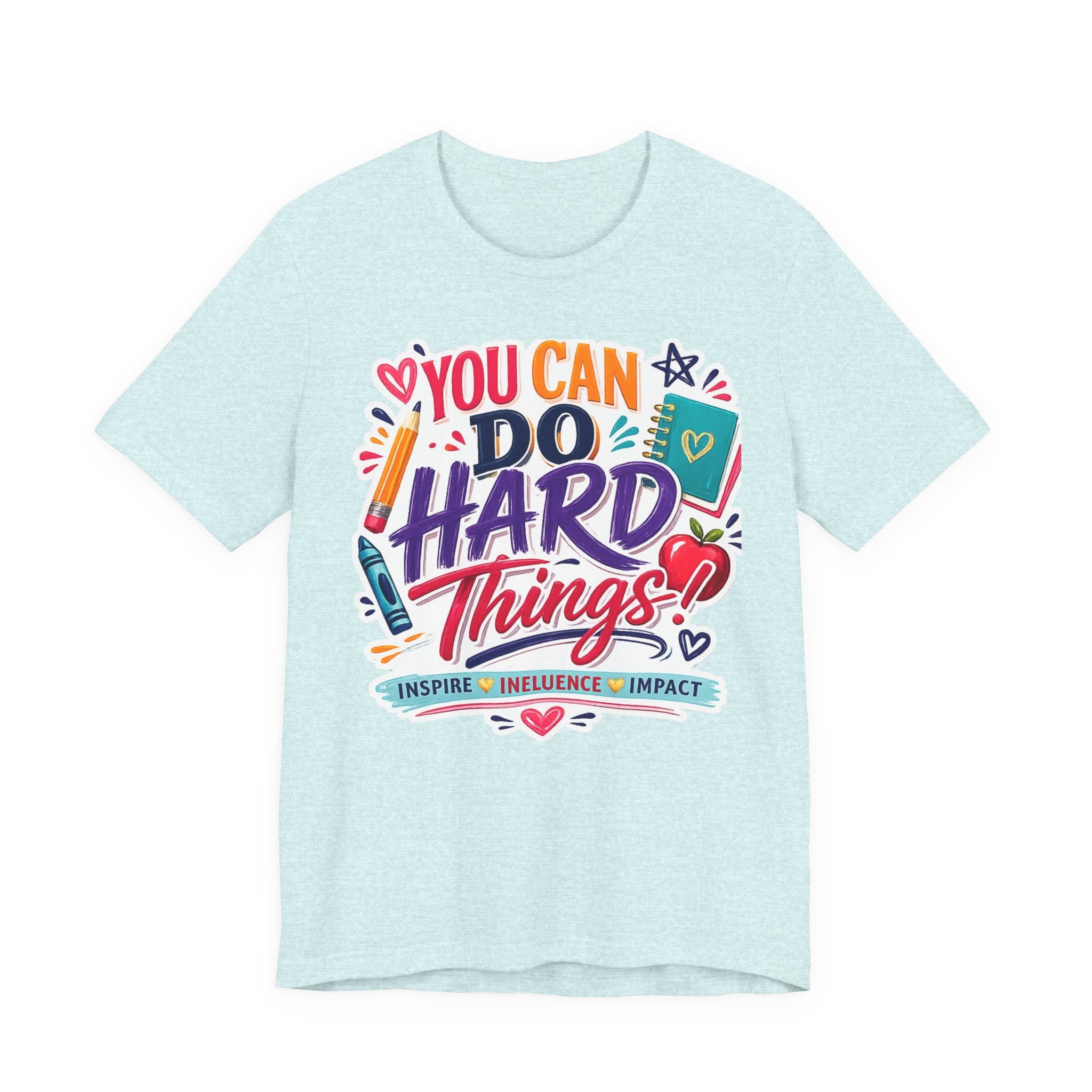 You Can Do Hard Things Tee — Motivational Teacher & Student Inspirational T‑Shirt