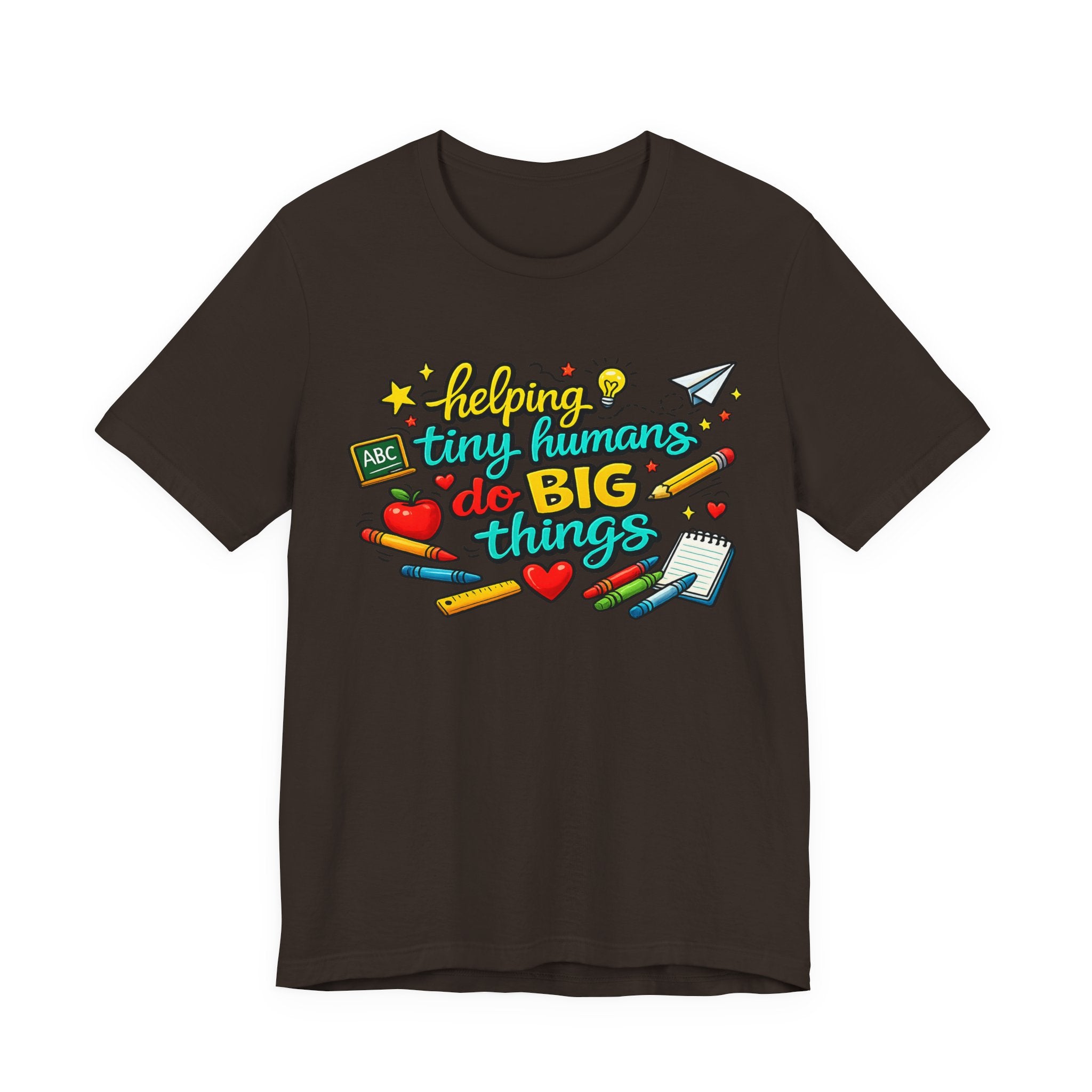 Teacher T‑Shirt "Helping Tiny Humans Do Big Things" — Cute School Staff Gift