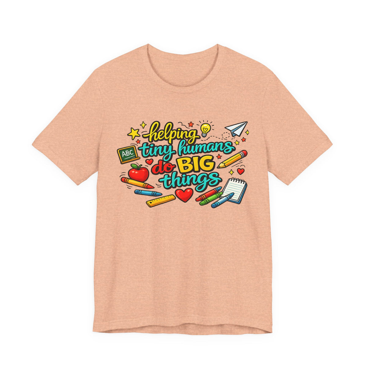 Teacher T‑Shirt "Helping Tiny Humans Do Big Things" — Cute School Staff Gift