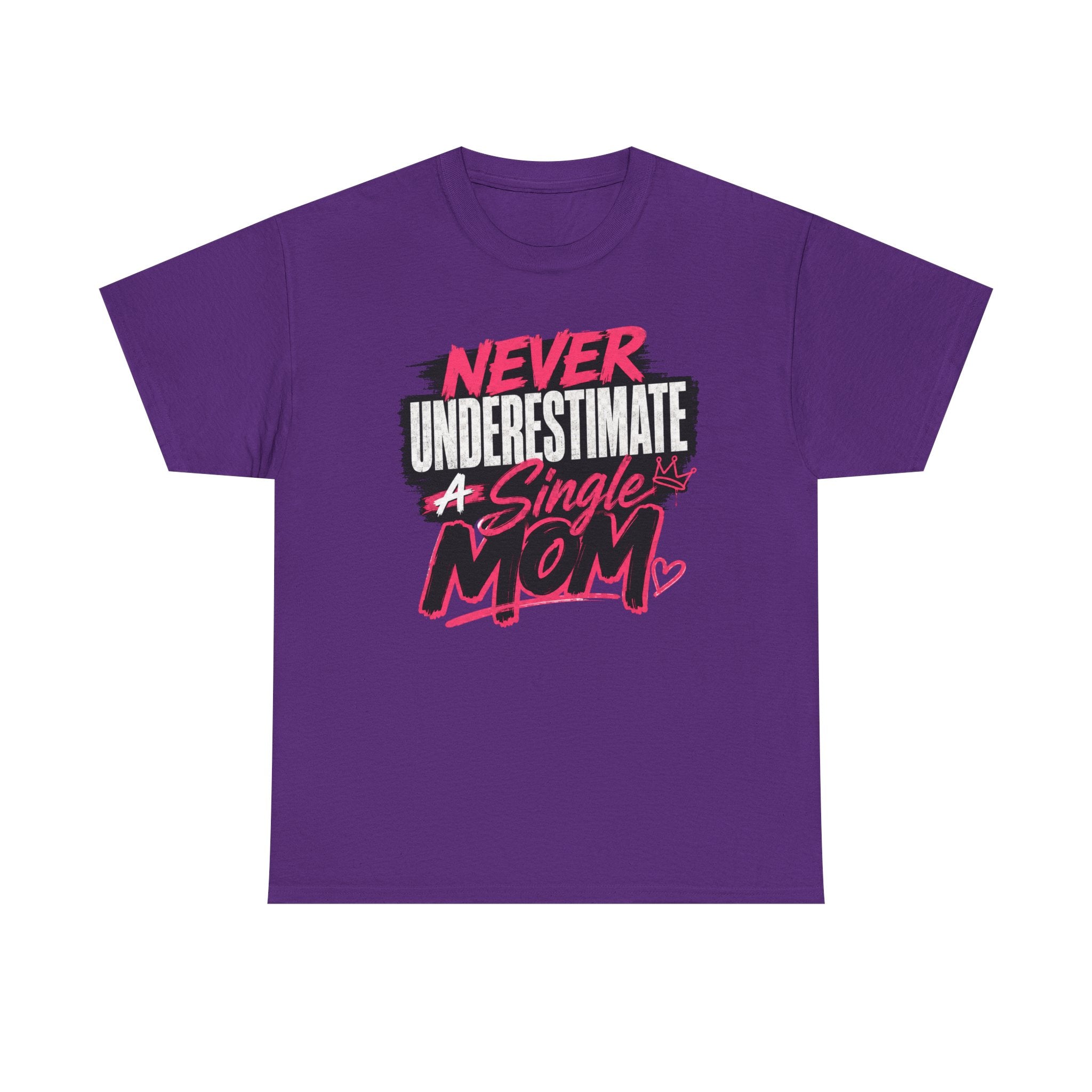 Single Mom T-Shirt — "Never Underestimate a Single Mom" Bold Graphic Tee