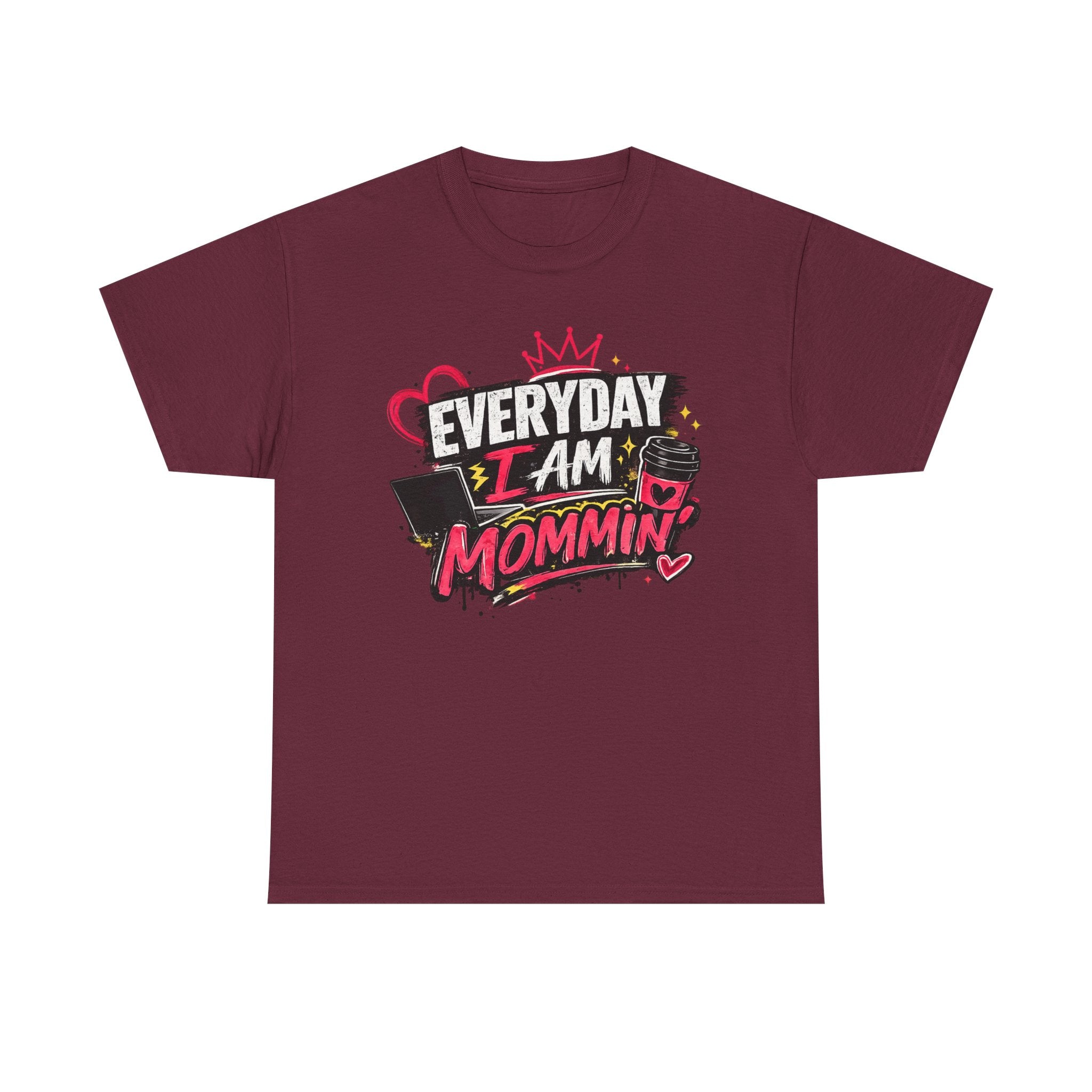 Everyday I Am Mommin' T-Shirt — Funny Mom Graphic Tee