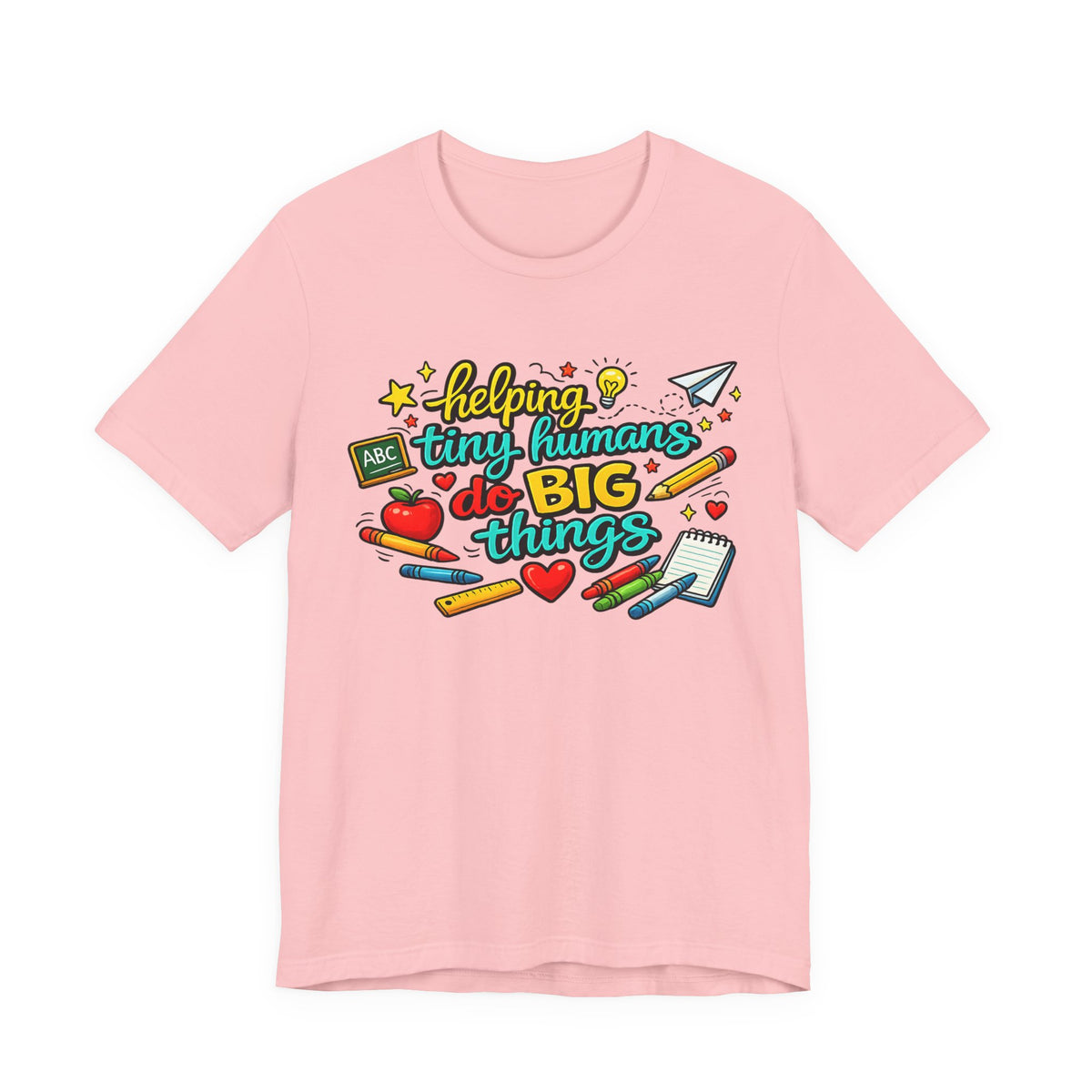 Teacher T‑Shirt "Helping Tiny Humans Do Big Things" — Cute School Staff Gift