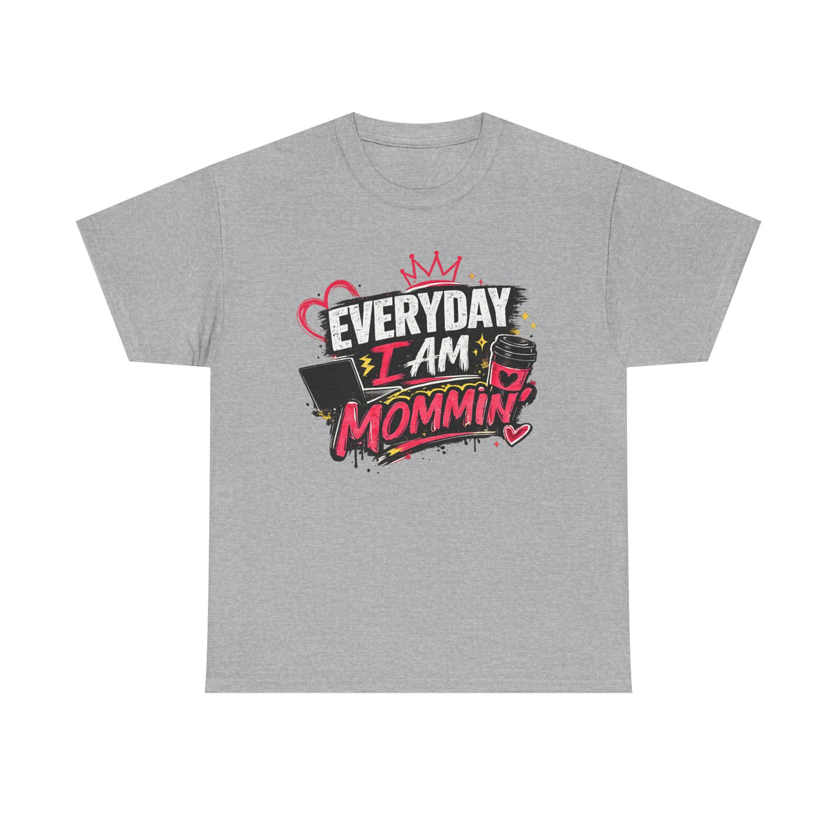 Everyday I Am Mommin' T-Shirt — Funny Mom Graphic Tee
