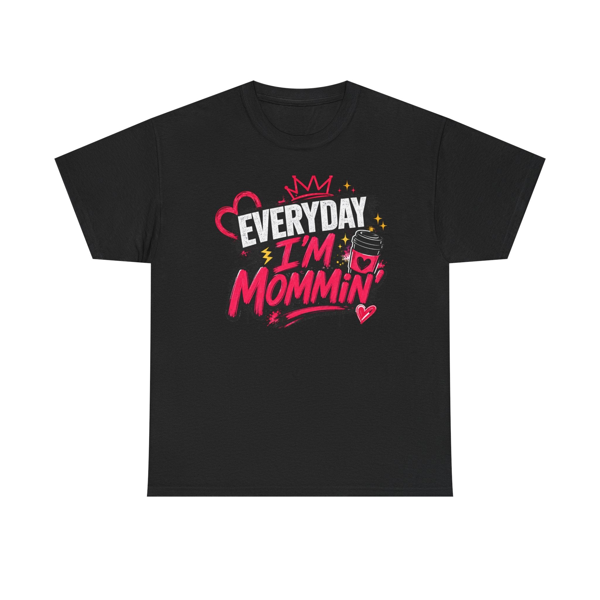 Everyday I'm Mommin' T-Shirt — Funny Mom Life Graphic Tee