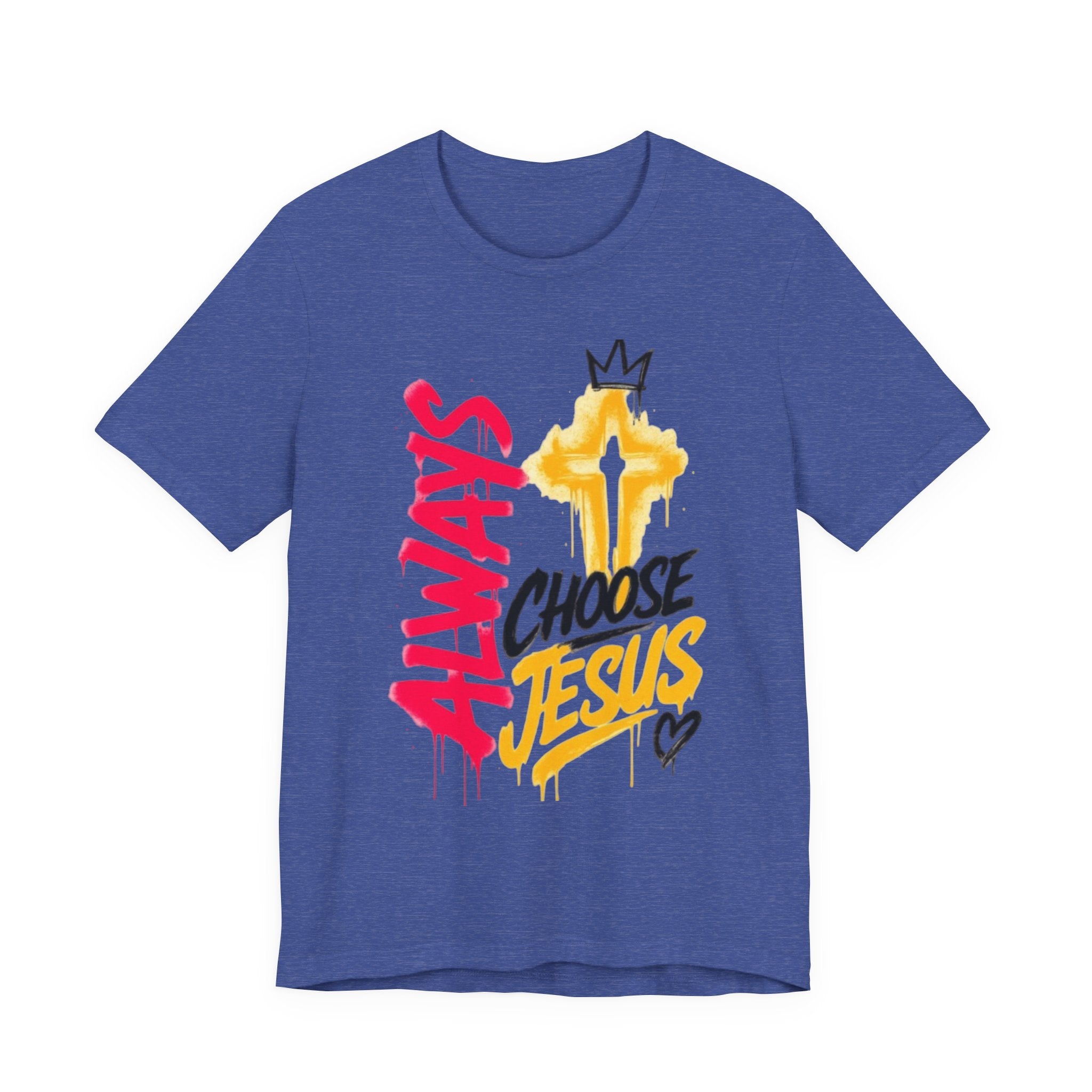 Always Choose Jesus T-Shirt — Christian Faith Graphic Tee