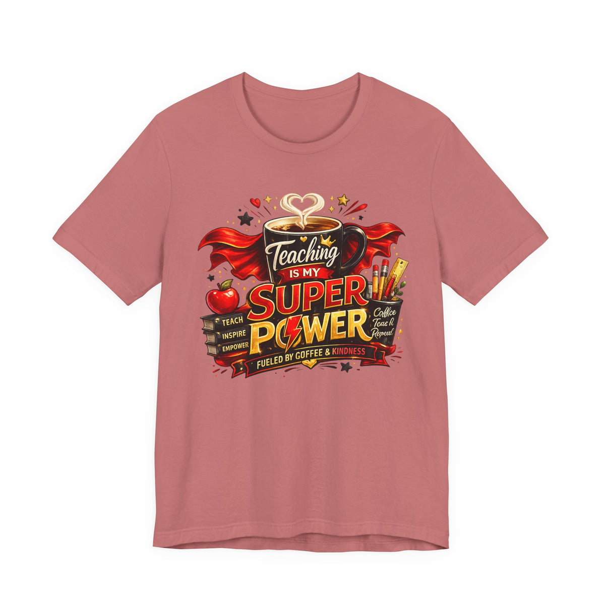 Teaching Is My Superpower T-Shirt — Teacher Appreciation Tee