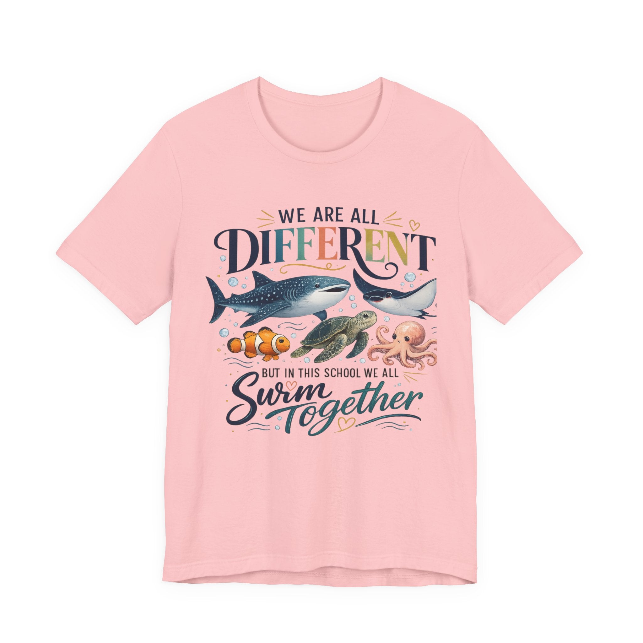 We Are All Different But In This School We All Swim Together Tee