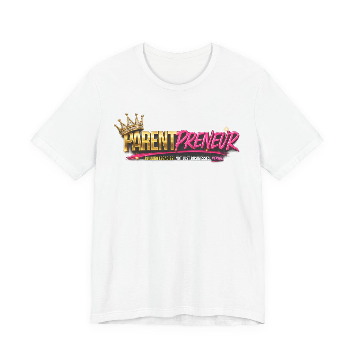 Parentpreneur T‑Shirt — Crown Graphic Tee for Entrepreneur Parents