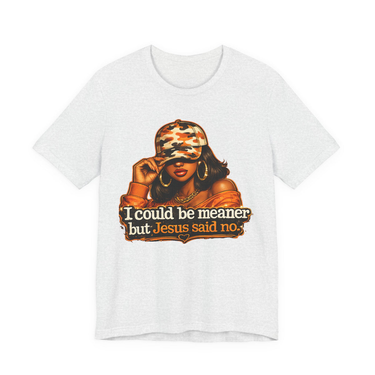 Graphic Tee — “I Could Be Meaner But Jesus Said No” Camouflage Hat Woman T‑Shirt