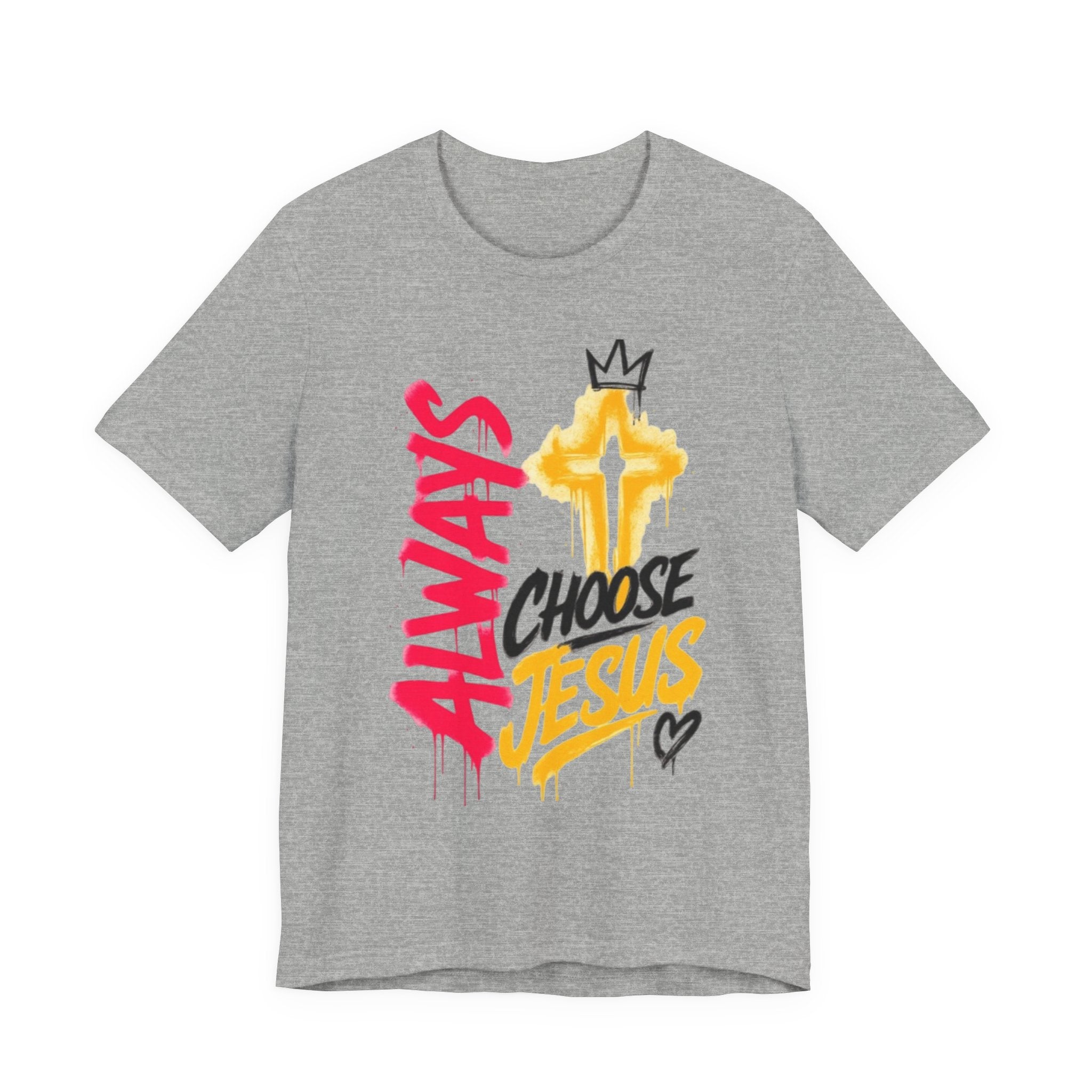 Always Choose Jesus T-Shirt — Christian Faith Graphic Tee