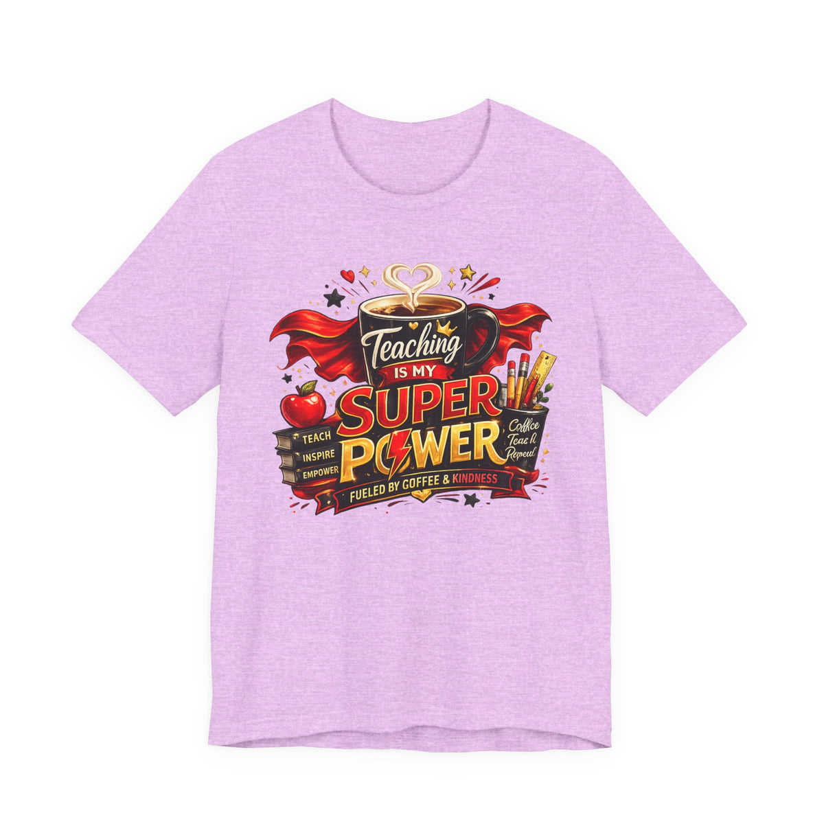 Teaching Is My Superpower T-Shirt — Teacher Appreciation Tee