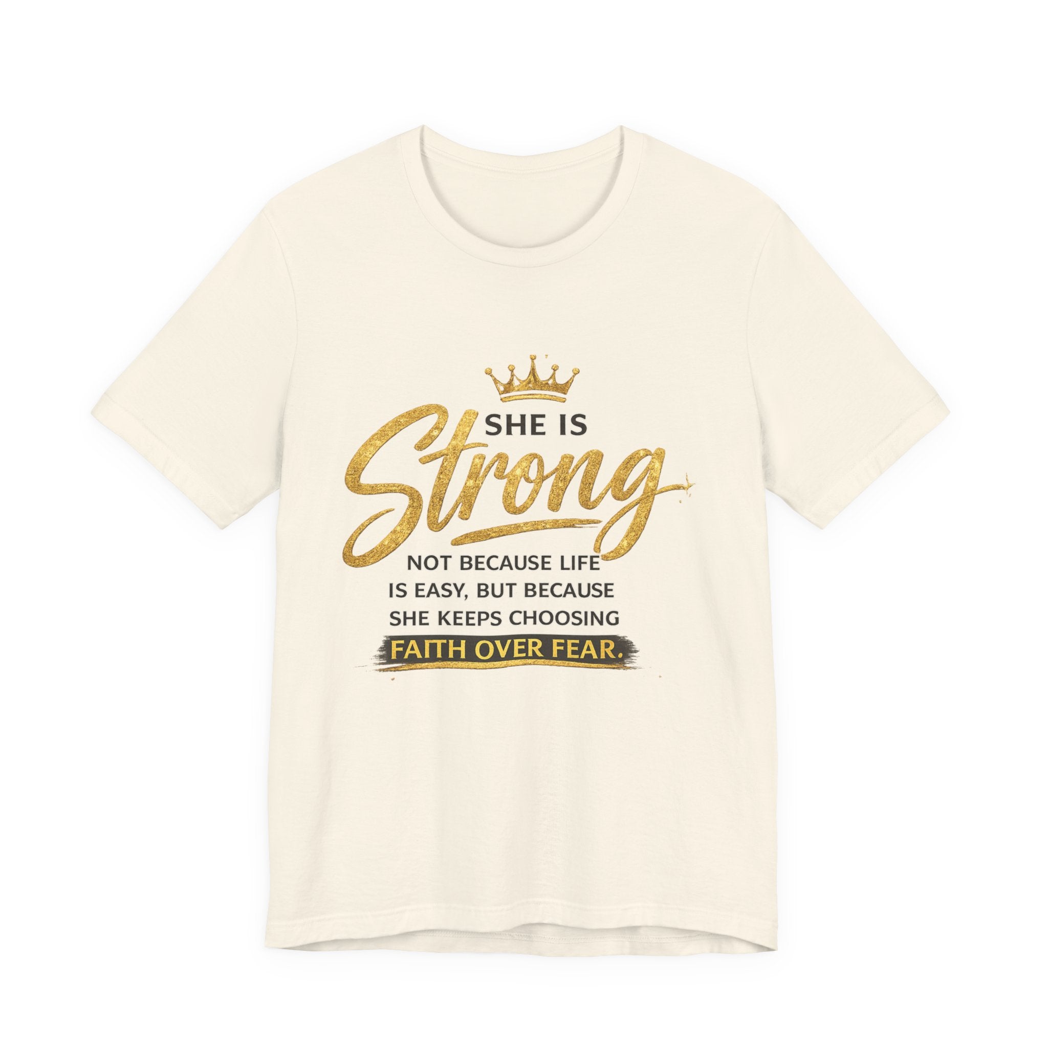 She Is Strong Tee — Inspirational Faith Over Fear Women's Graphic T-Shirt