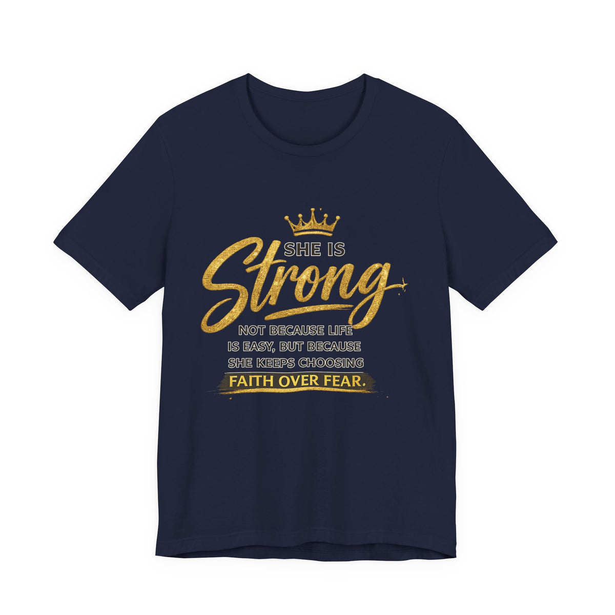 She Is Strong Tee — Inspirational Faith Over Fear Women's Graphic T-Shirt