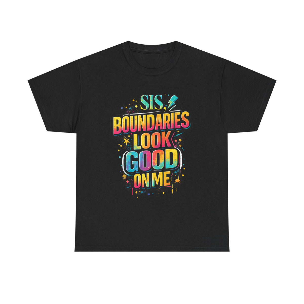T‑Shirt — "Sis, Boundaries Look Good On Me" Bold Graphic Tee