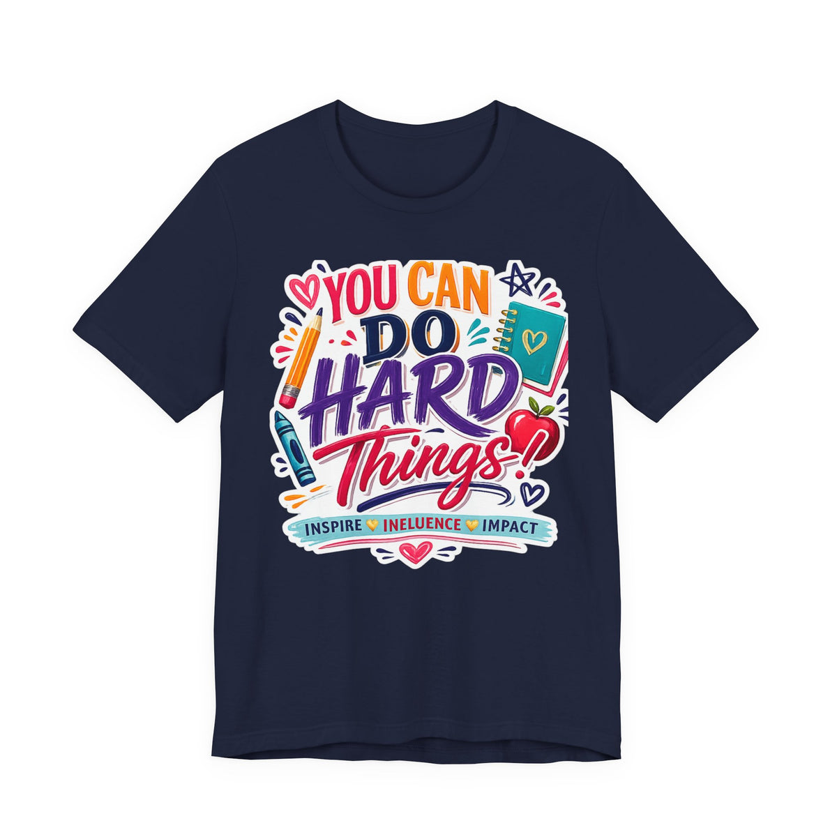 You Can Do Hard Things Tee — Motivational Teacher & Student Inspirational T‑Shirt