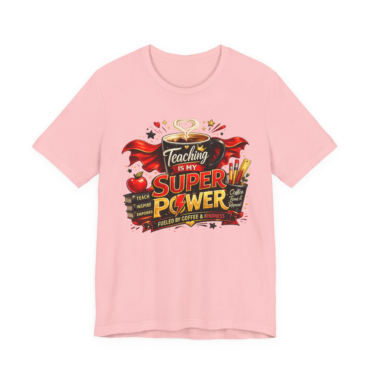 Teaching Is My Superpower T-Shirt — Teacher Appreciation Tee