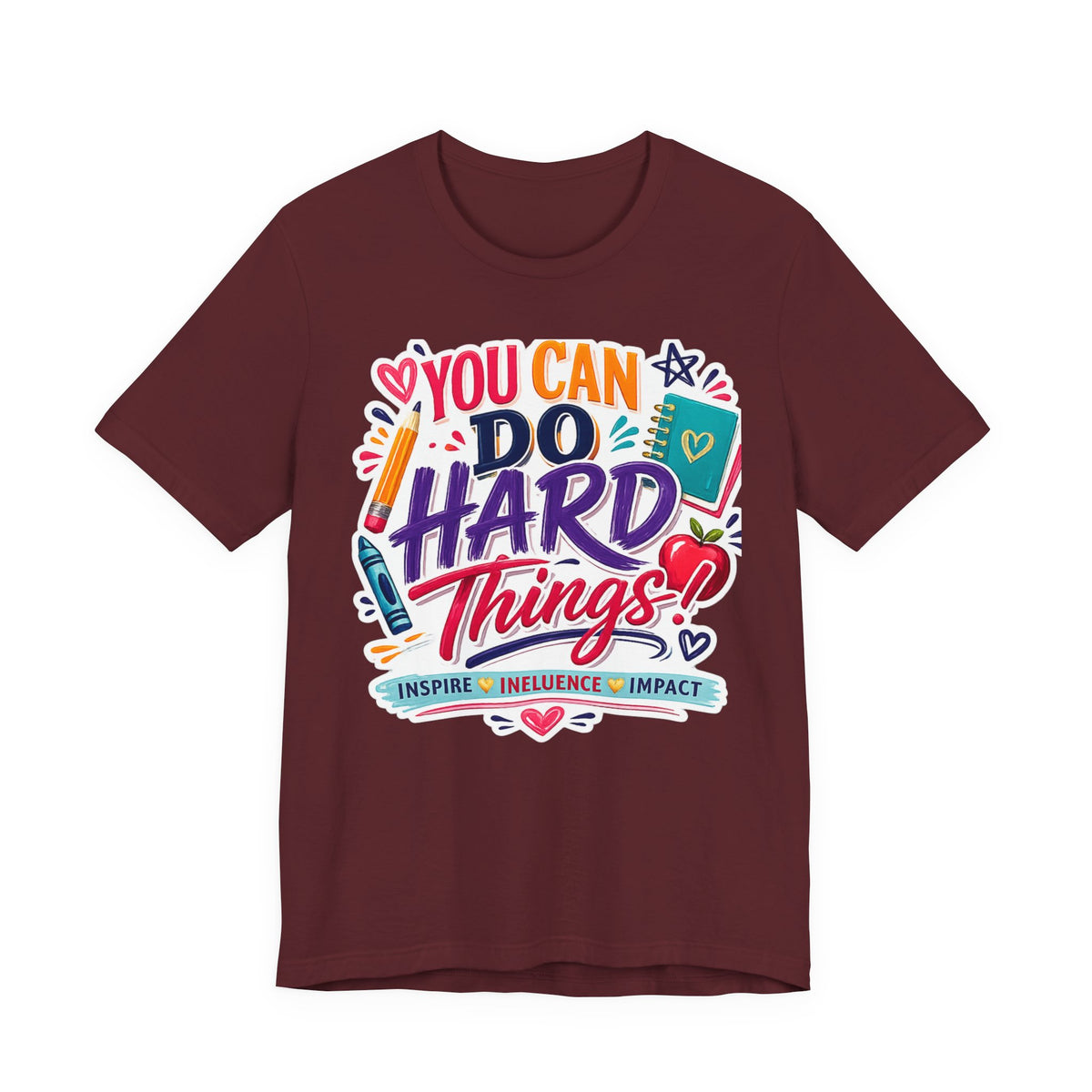 You Can Do Hard Things Tee — Motivational Teacher & Student Inspirational T‑Shirt